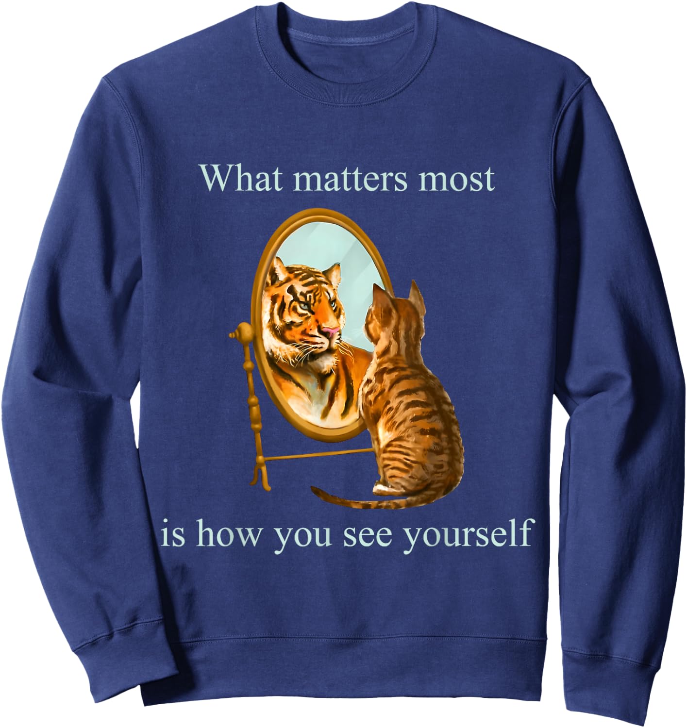 What Matters Most Is How You See Yourself Apparel Sweatshirt - Sweatshirt | Navy