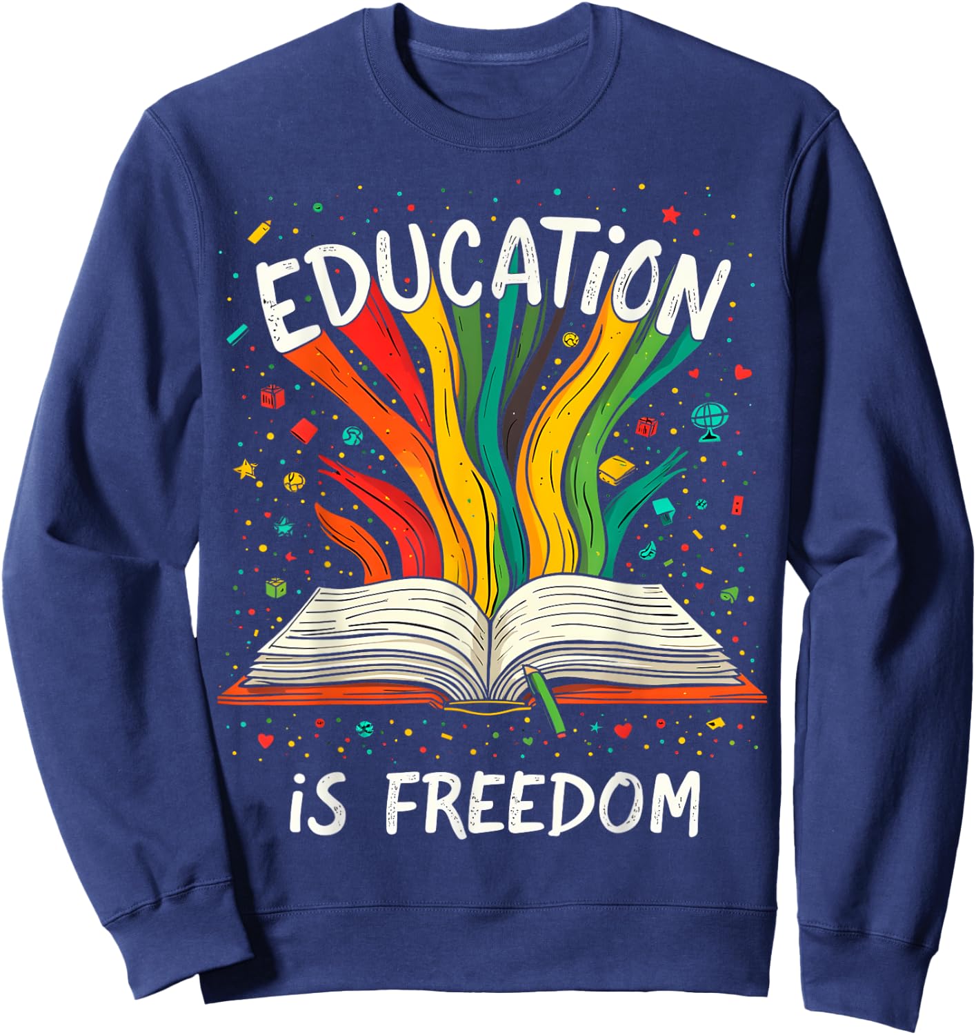Education is Freedom Sweatshirt - Sweatshirt | Navy