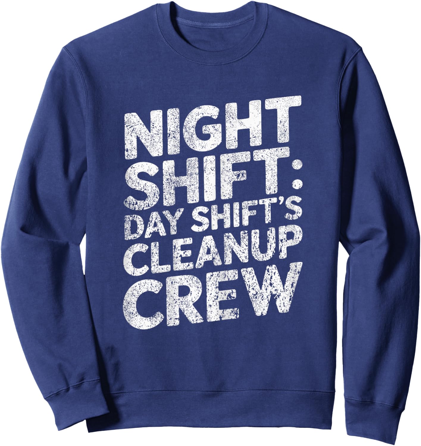 Funny Night Shift Sweatshirt - Sweatshirt | Navy