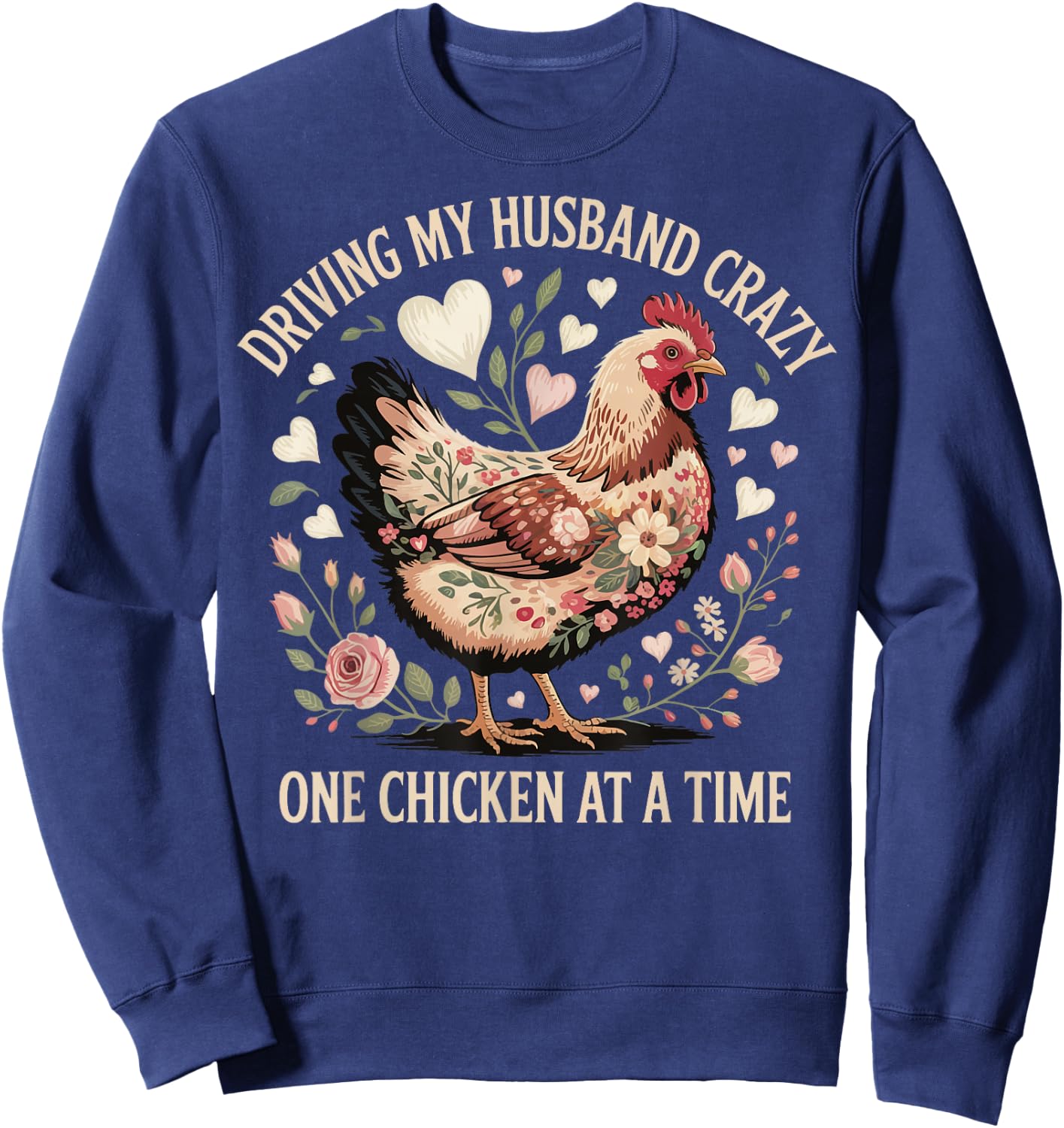 Driving My Husband Crazy One Chicken At A Time Sweatshirt - Sweatshirt | Navy
