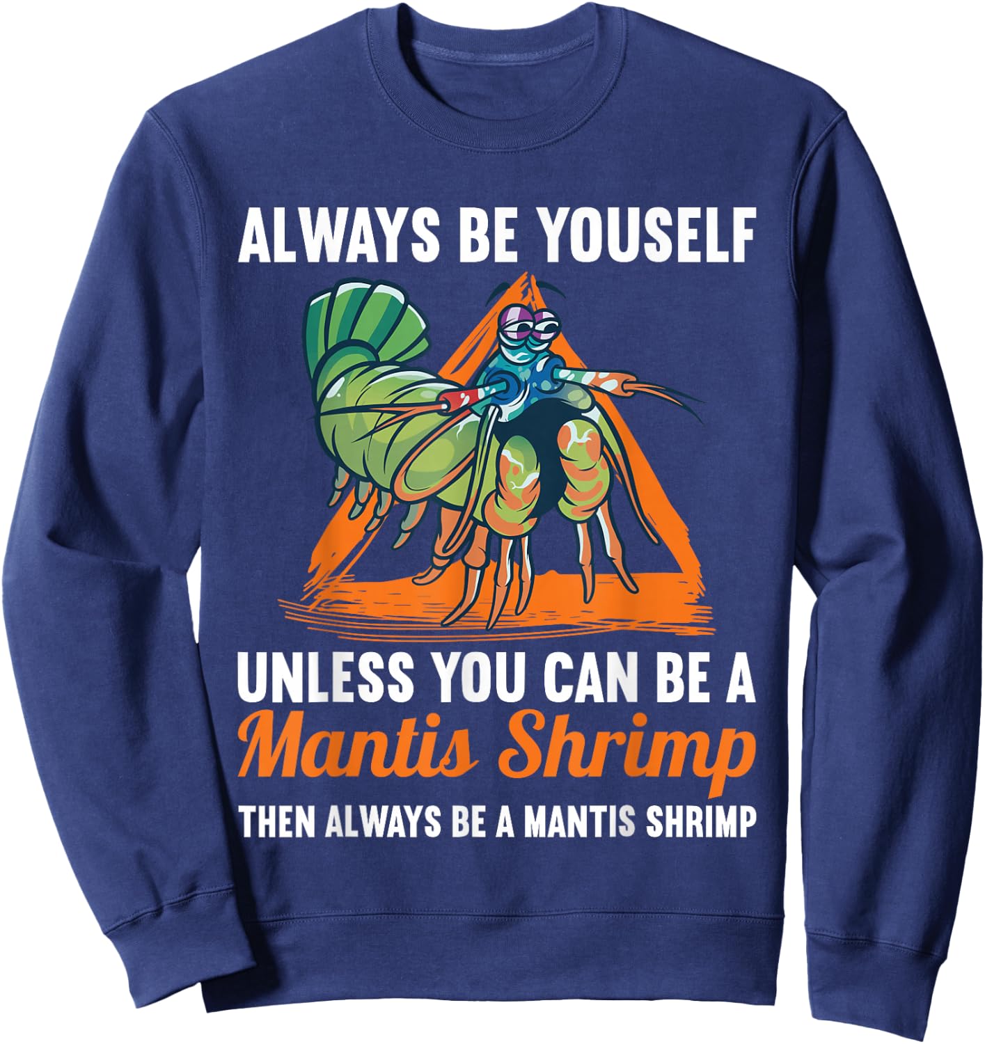 Shrimps Animal Protectionc cute Mantis Shrimp Sweatshirt - Sweatshirt | Navy