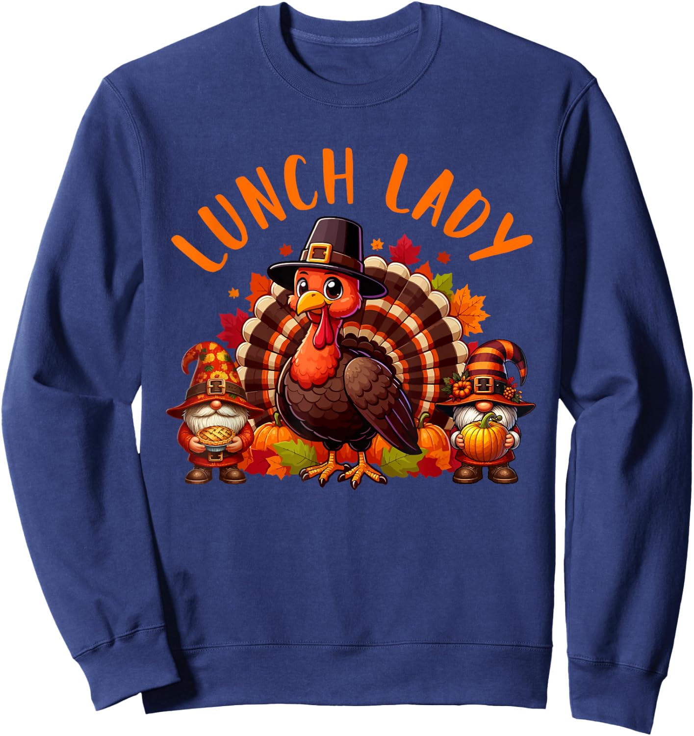 Lunch Lady Job Thanksgiving Turkey With Gnomes Fall Leaves Sweatshirt - Sweatshirt | Navy
