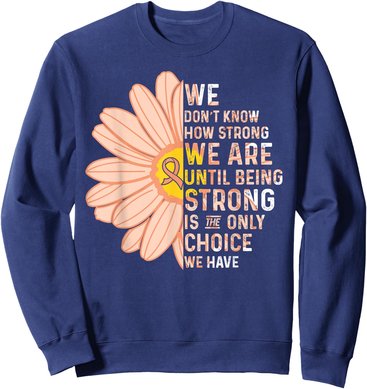 We are Strong- Endometrial Cancer Awareness Supporter Ribbon Sweatshirt - Sweatshirt | Navy
