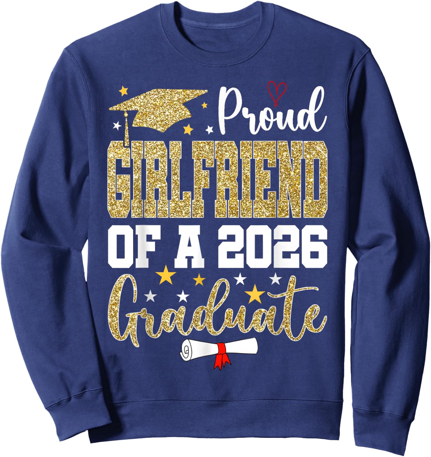 Proud Girlfriend of A 2026 Graduate Senior Graduation Sweatshirt - Sweatshirt | Navy