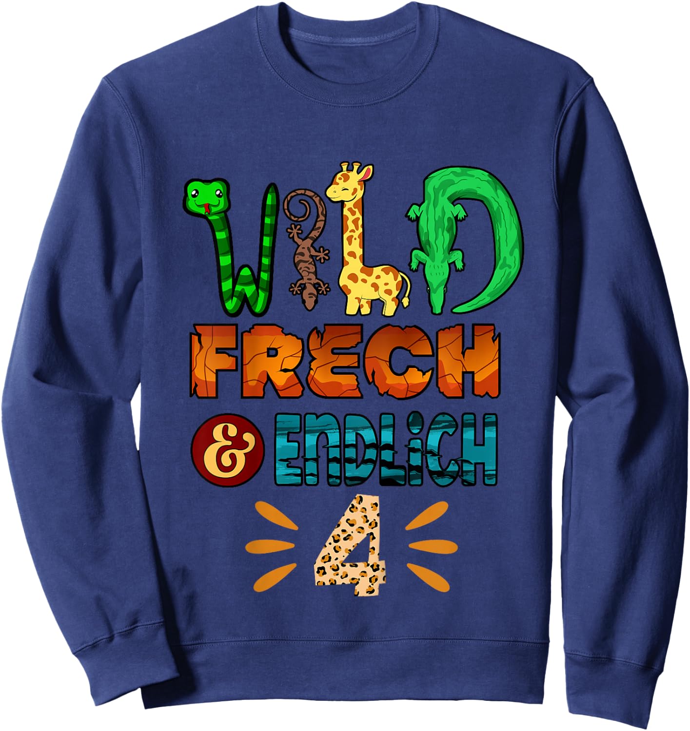 Wild Frech Und Endlich 4 Jahre Geburtstagsshirt Geburtstag Sweatshirt - Sweatshirt | Navy