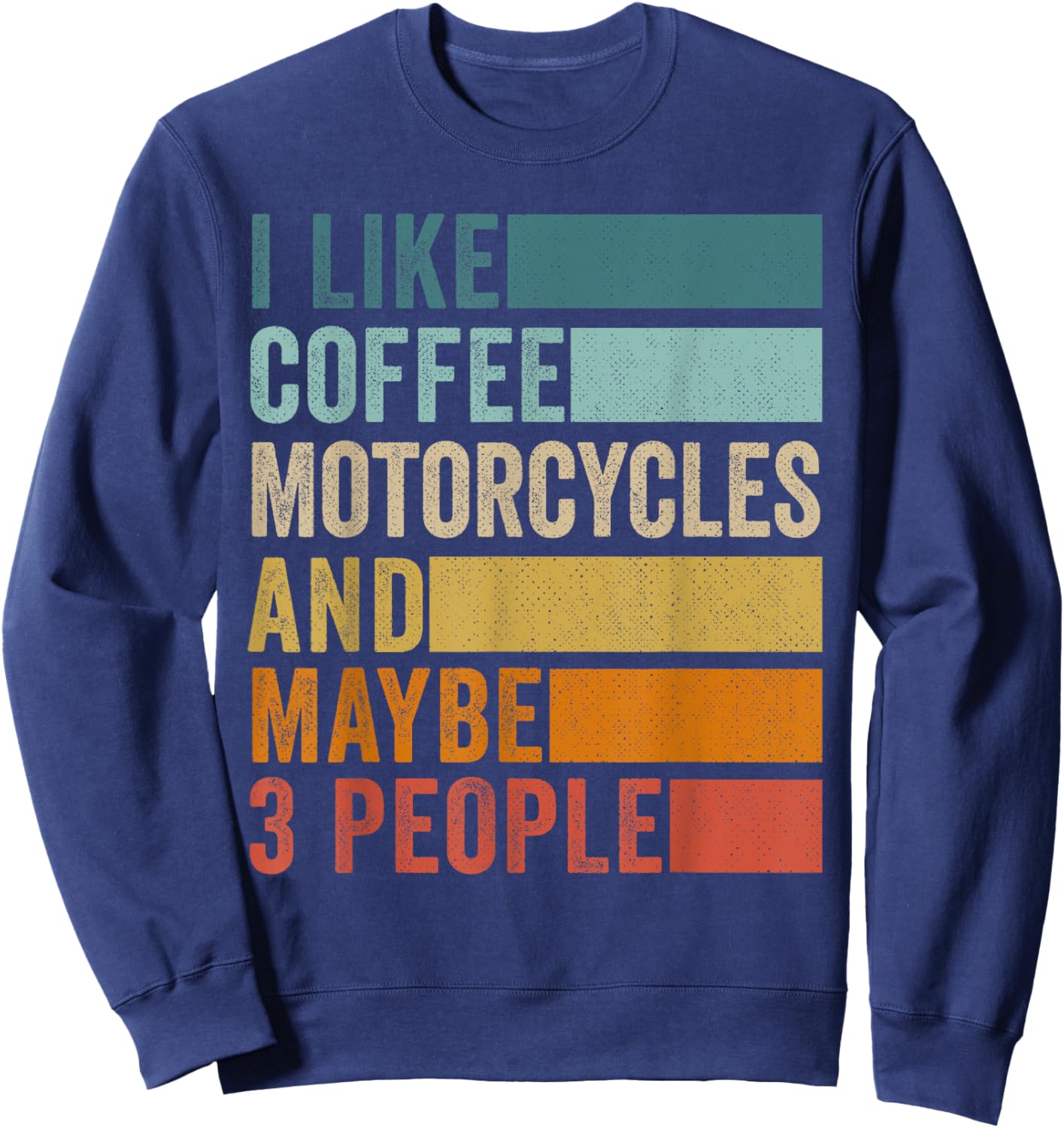 I Like Coffee Motorcycles & Maybe 3 People Vintage Retro Sweatshirt - Sweatshirt | Navy