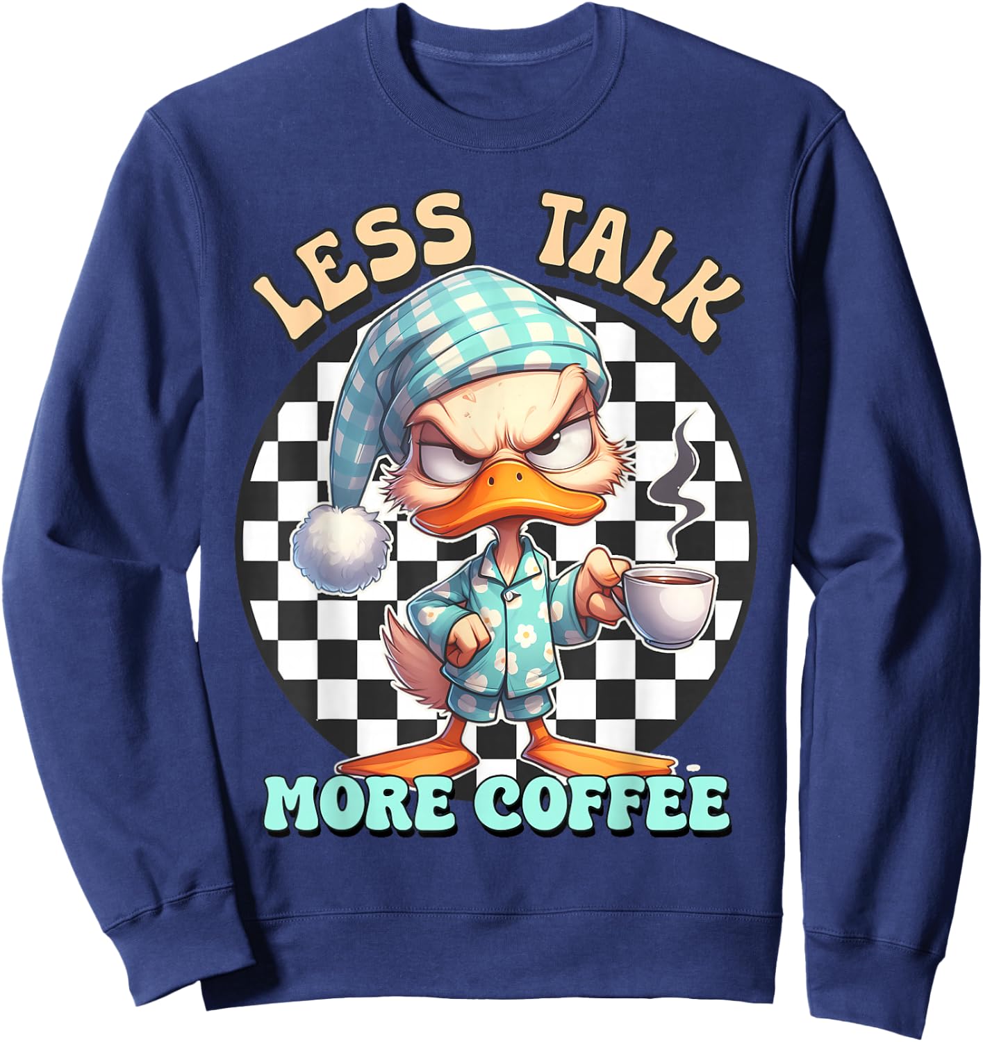 Less talk more coffee duck Sweatshirt - Sweatshirt | Navy