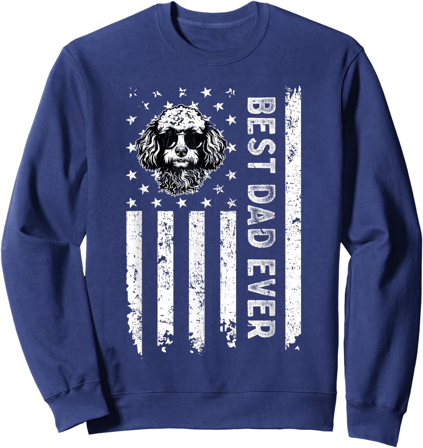 Best Miniature Poodle Dog Dad Ever Fathers Day USA Flag Sweatshirt - Sweatshirt | Navy
