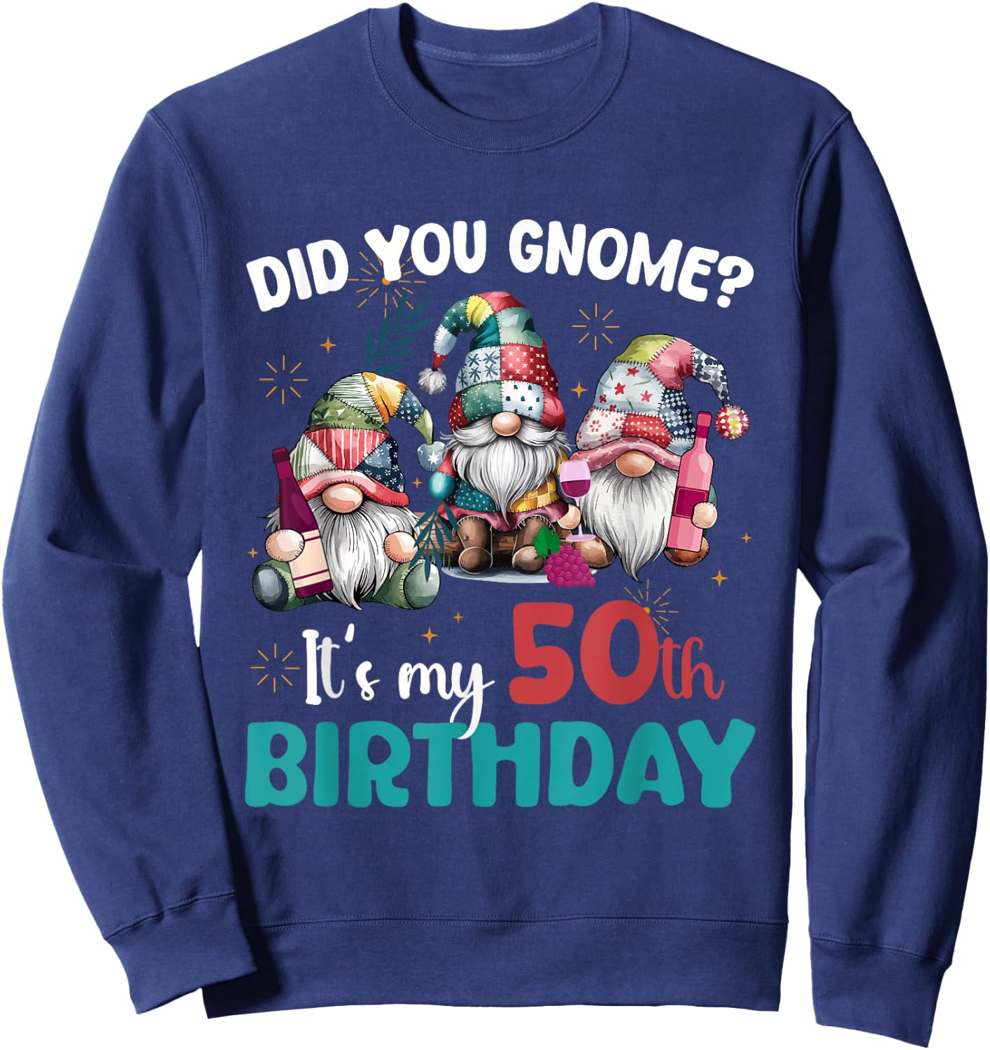 Did You Gnome Its My 50th Birthday Gifts 50 Year Old Gnomes Sweatshirt - Sweatshirt | Navy