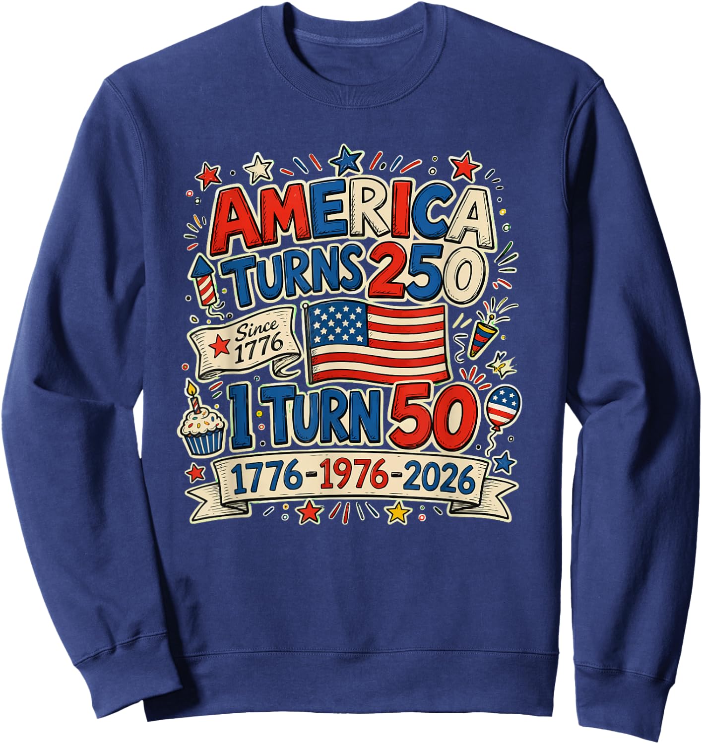 Vintage Retro America Turns 250 I Turn 50 1976 50Th Birthday Sweatshirt - Sweatshirt | Navy