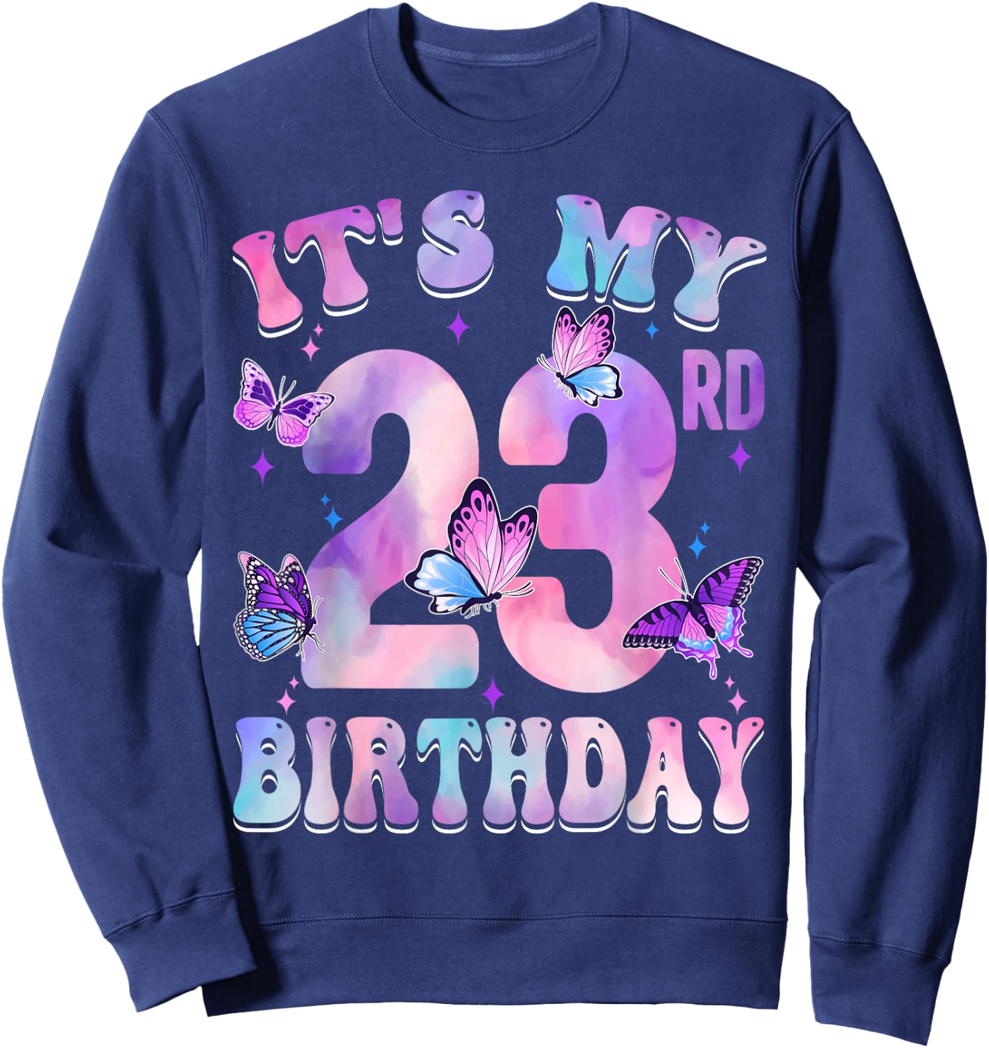 It's My 23rd Birthday Butterfly Theme 23 Year Old Party Girl Sweatshirt - Sweatshirt | Navy