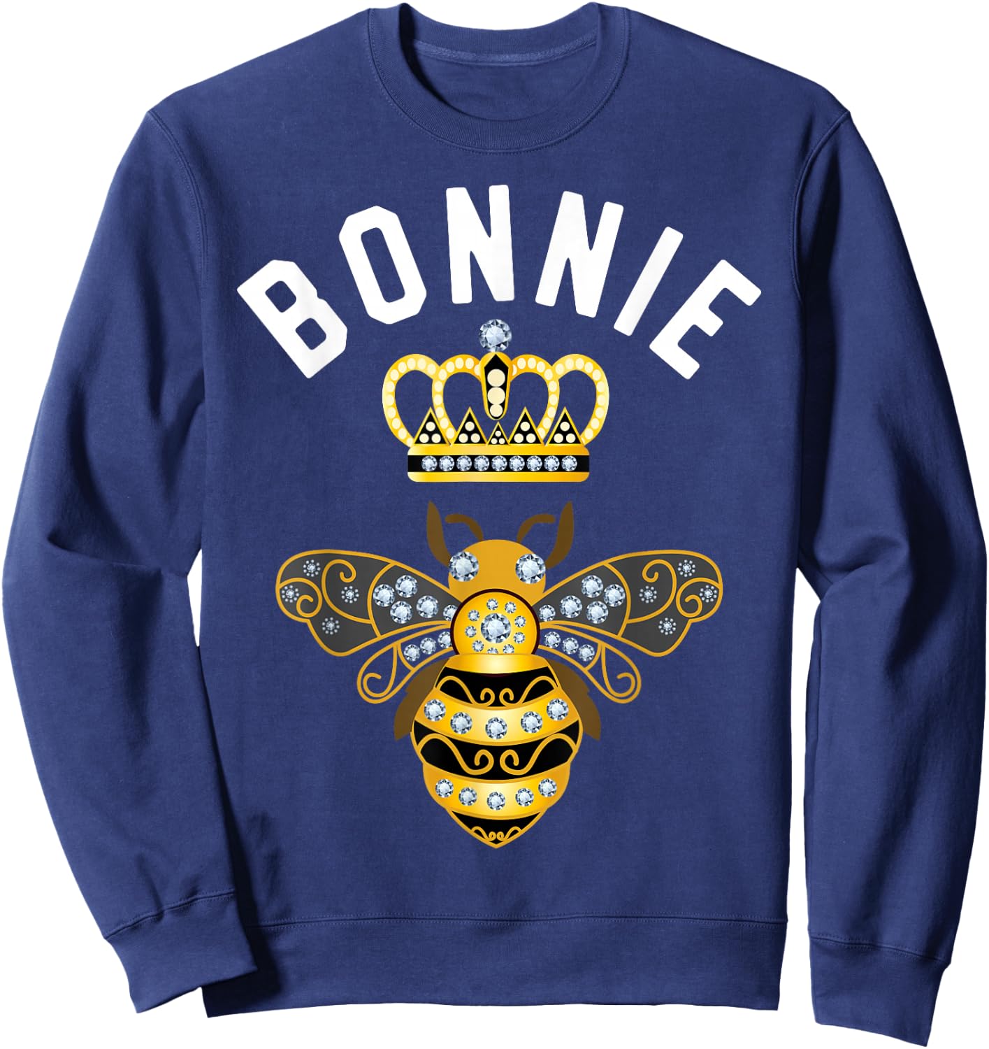 Bonnie Name Bonnie Birthday Gifts Queen Crown Bee Bonnie Sweatshirt - Sweatshirt | Navy