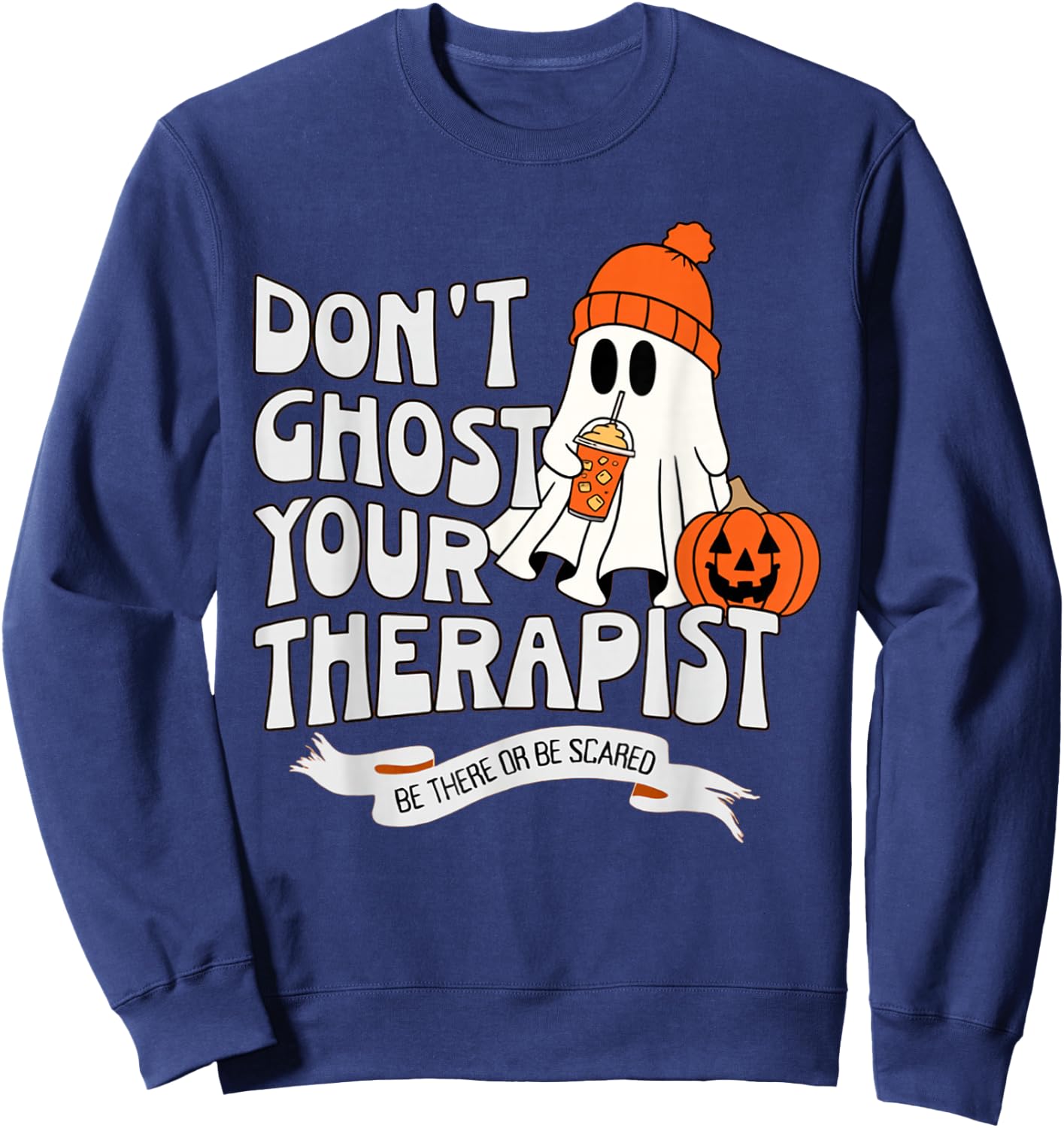 Don't Ghost Your Therapist Halloween Mental Health Advocacy Sweatshirt - Sweatshirt | Navy