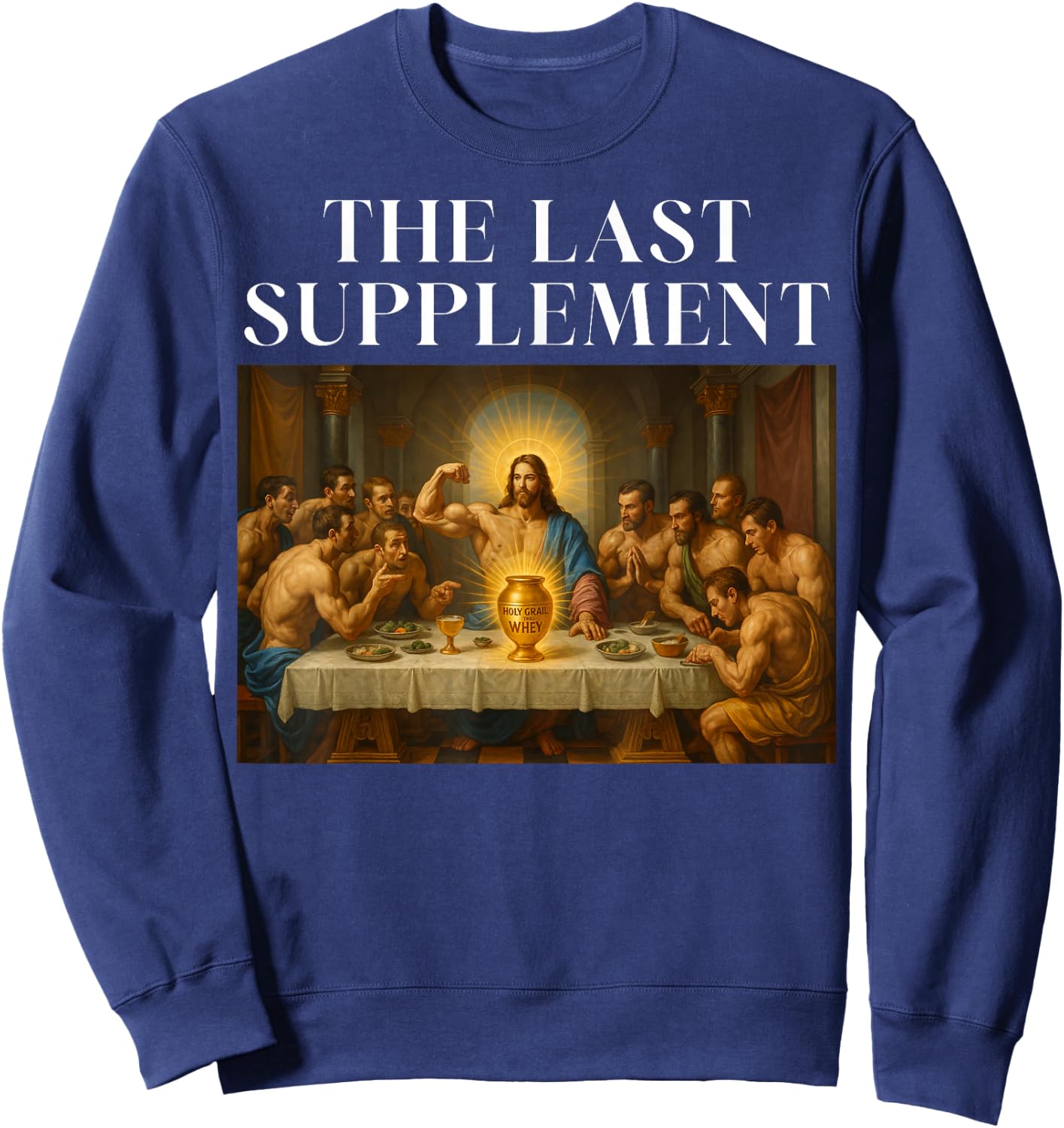 The Last Supplement Funny Gym Parody for Weightlifting Sweatshirt - Sweatshirt | Navy