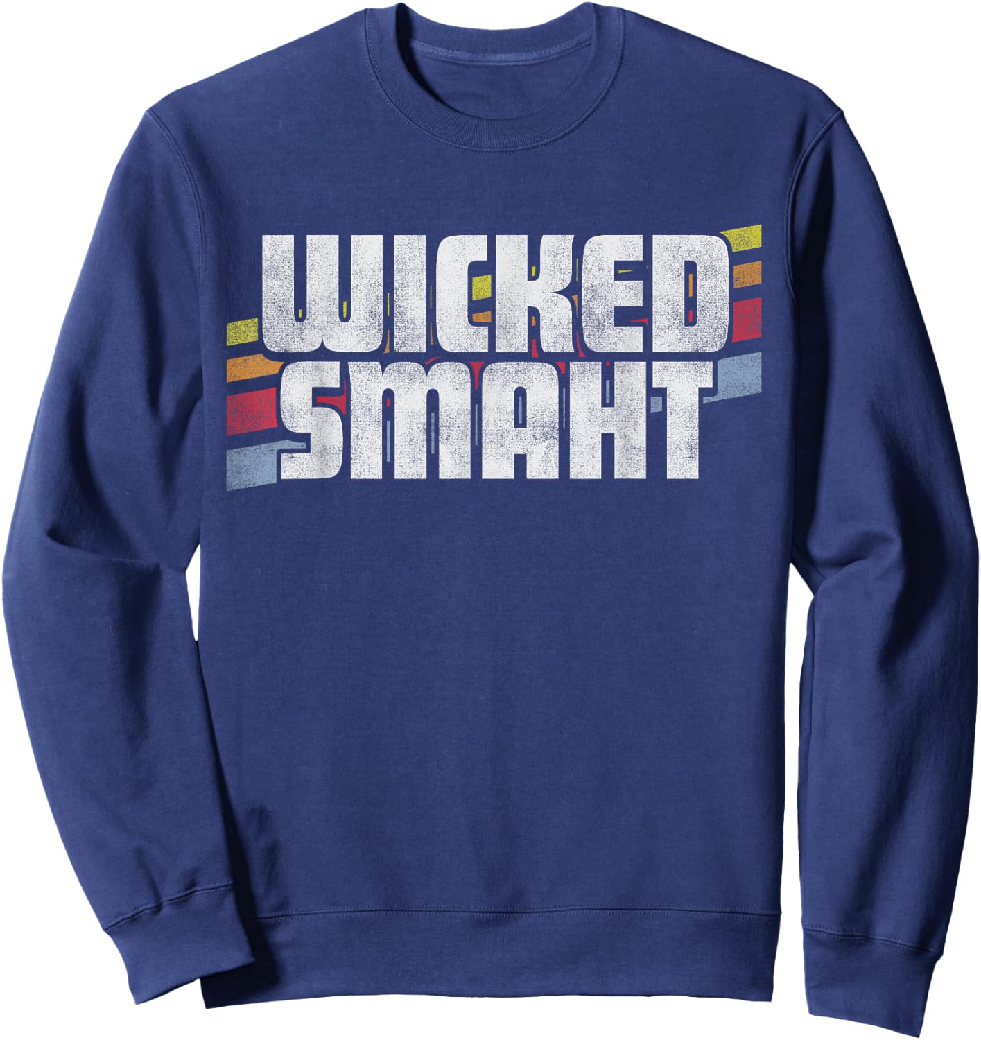 Wicked Smaht Funny Sayings Sarcastic Humor Joke Boston Gift Sweatshirt - Sweatshirt | Navy