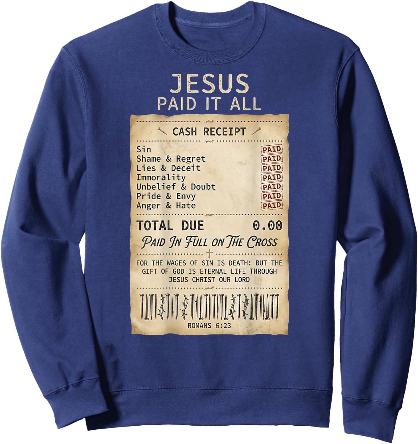 Jesus Paid It All Receipt Religious Christian Retro on Back Sweatshirt - Sweatshirt | Navy