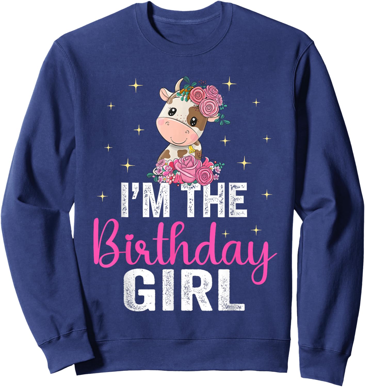 I'm the Birthday Girl Shirt Cow 1St Cow Birthday Girl Sweatshirt - Sweatshirt | Navy