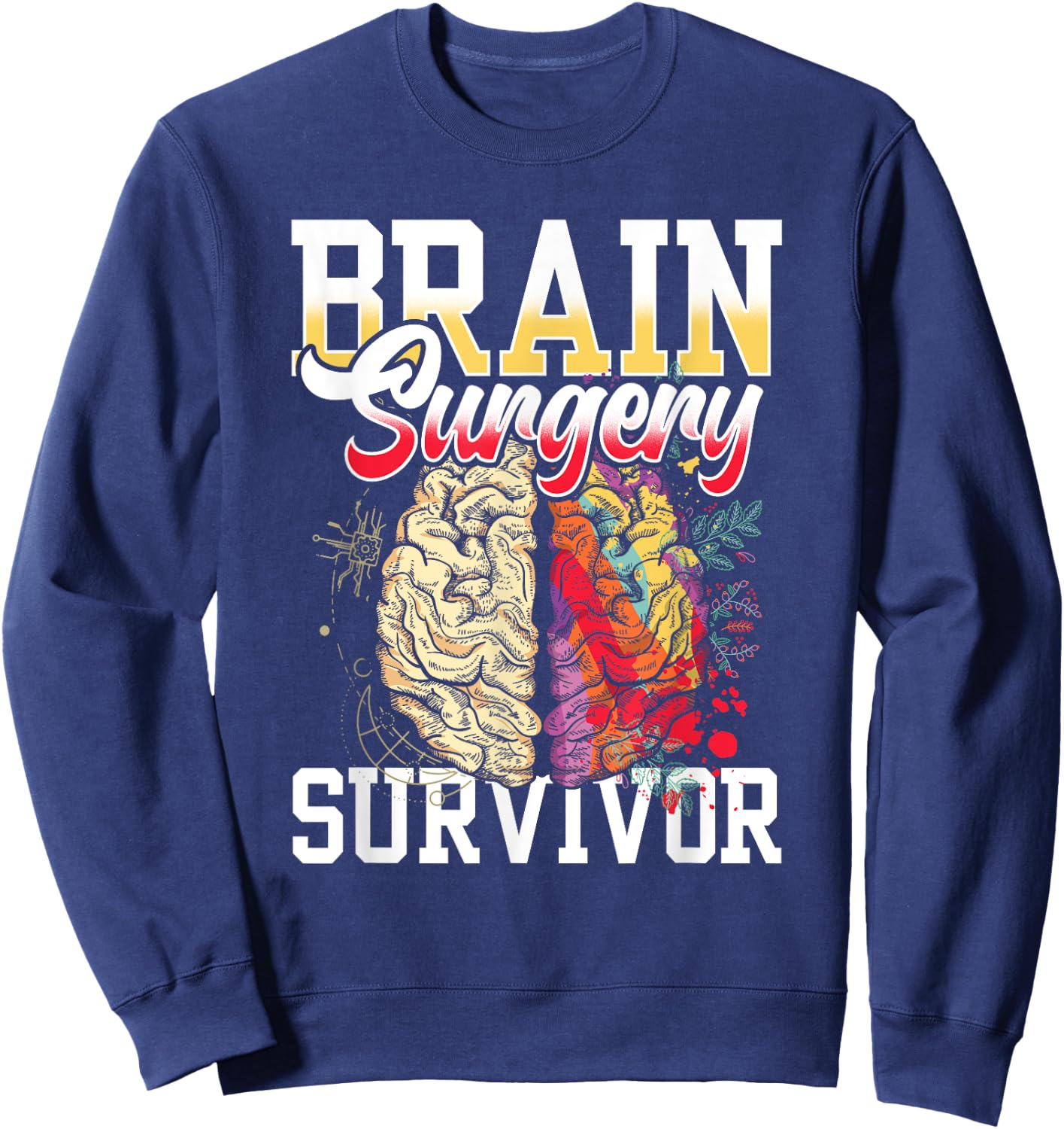 Brain Surgery Survivor Patient Tumor Aneurysm Sweatshirt - Sweatshirt | Navy