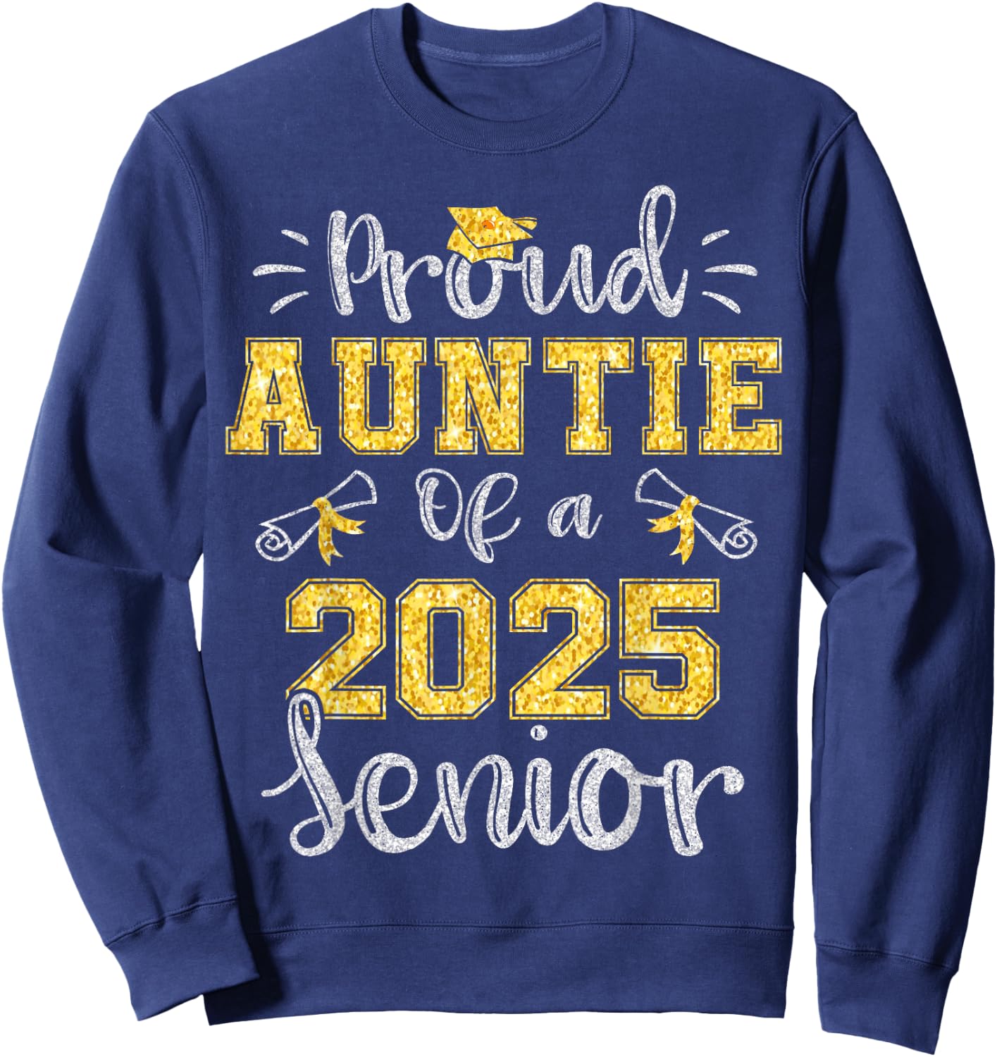 Proud Auntie of a Class of 2025 Senior Graduate 2025 Sweatshirt - Sweatshirt | Navy