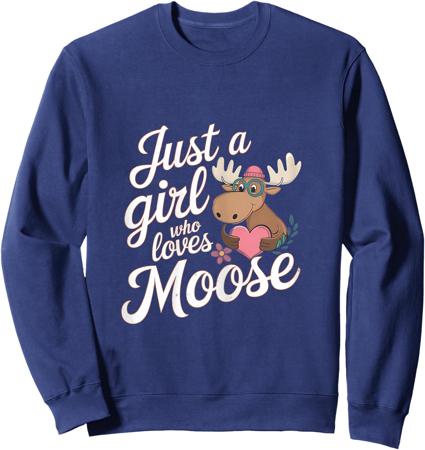 Cute Moose Just A Girl Who Loves Moose Animal Lover Girls Sweatshirt - Sweatshirt | Navy