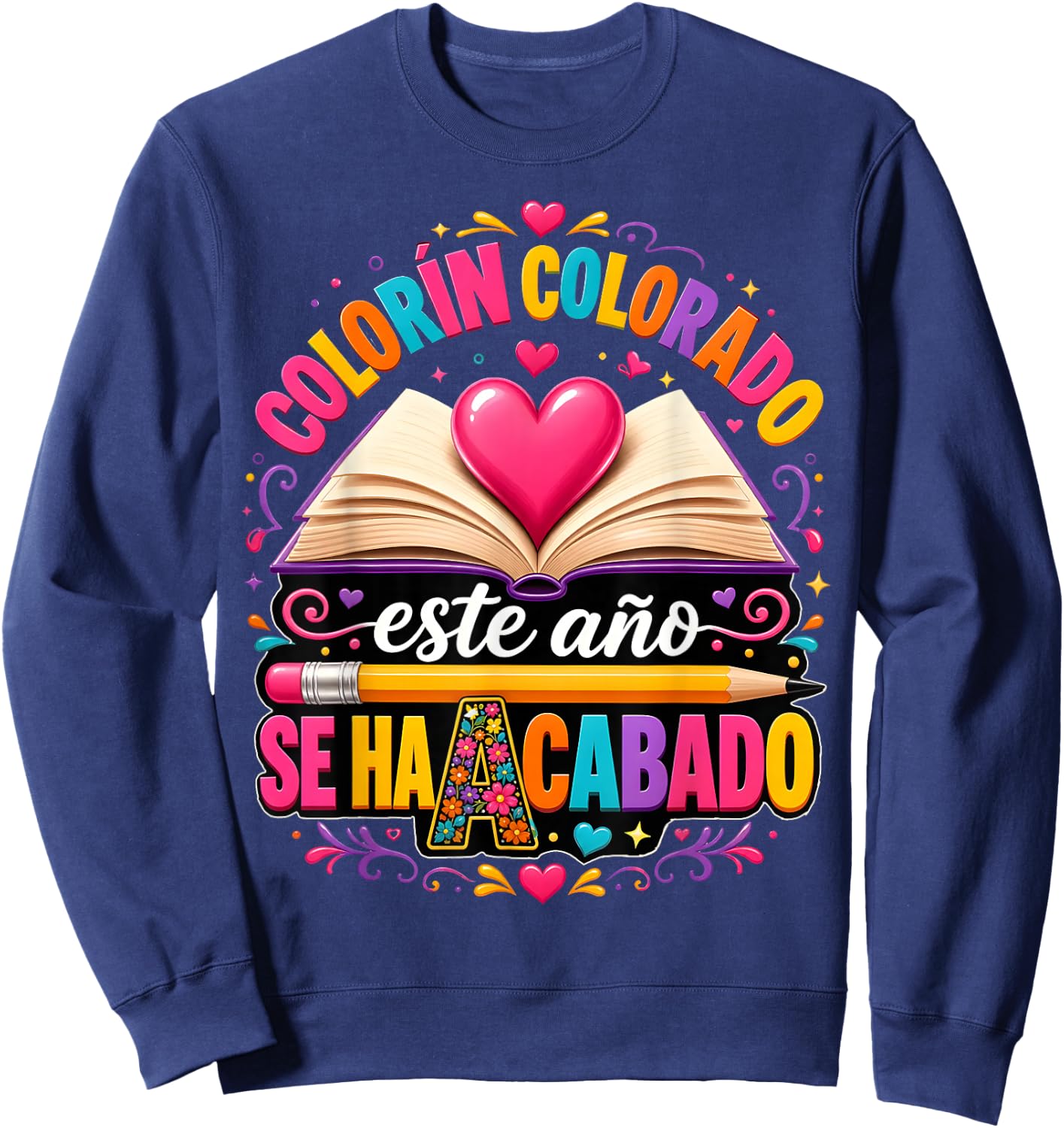 Colorin Colorado PNG, Este Año Se Ha Acabado Teacher Design Sweatshirt - Sweatshirt | Navy