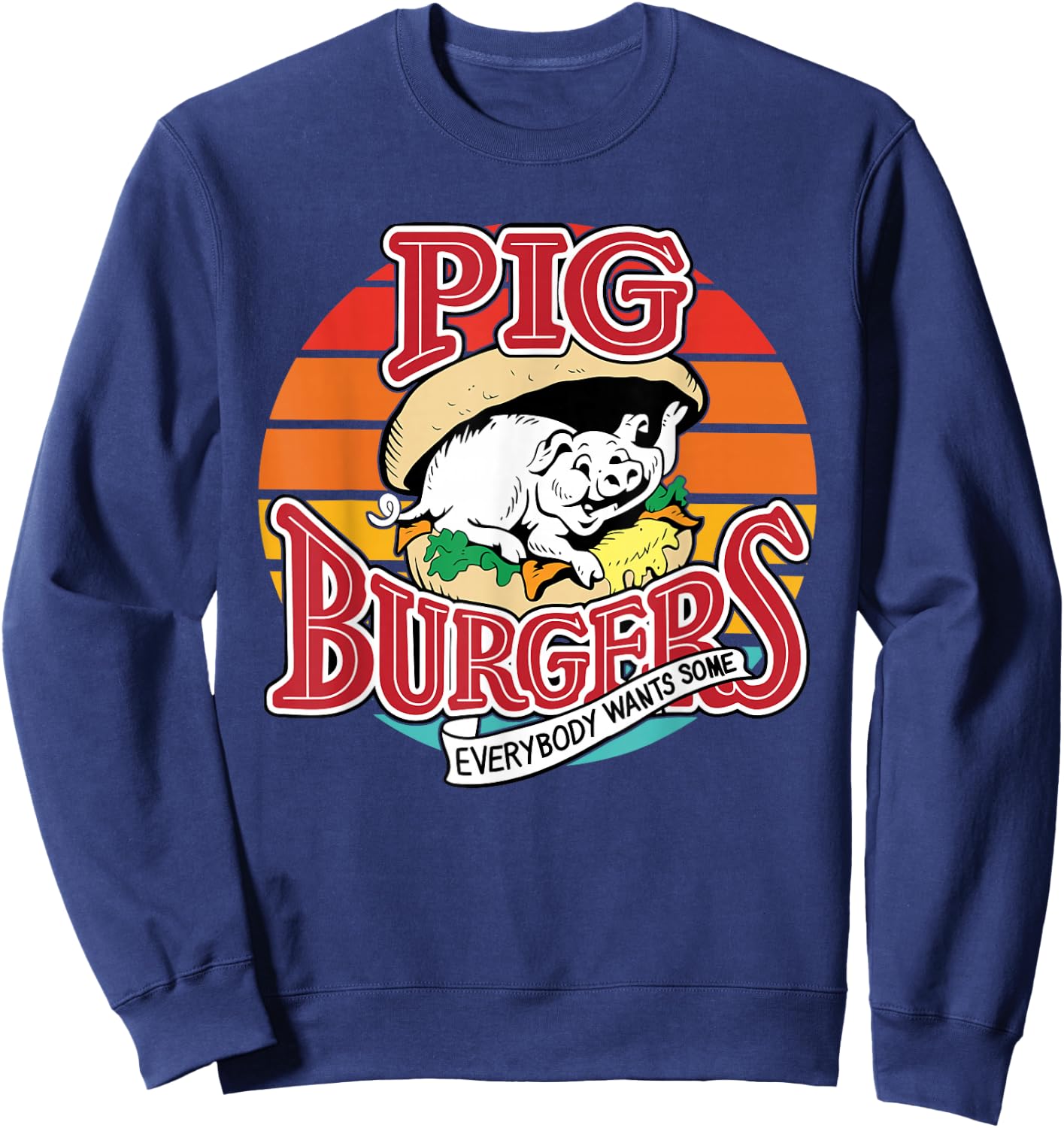 Pig Burgers Everybody Wants Some Apparel Sweatshirt - Sweatshirt | Navy