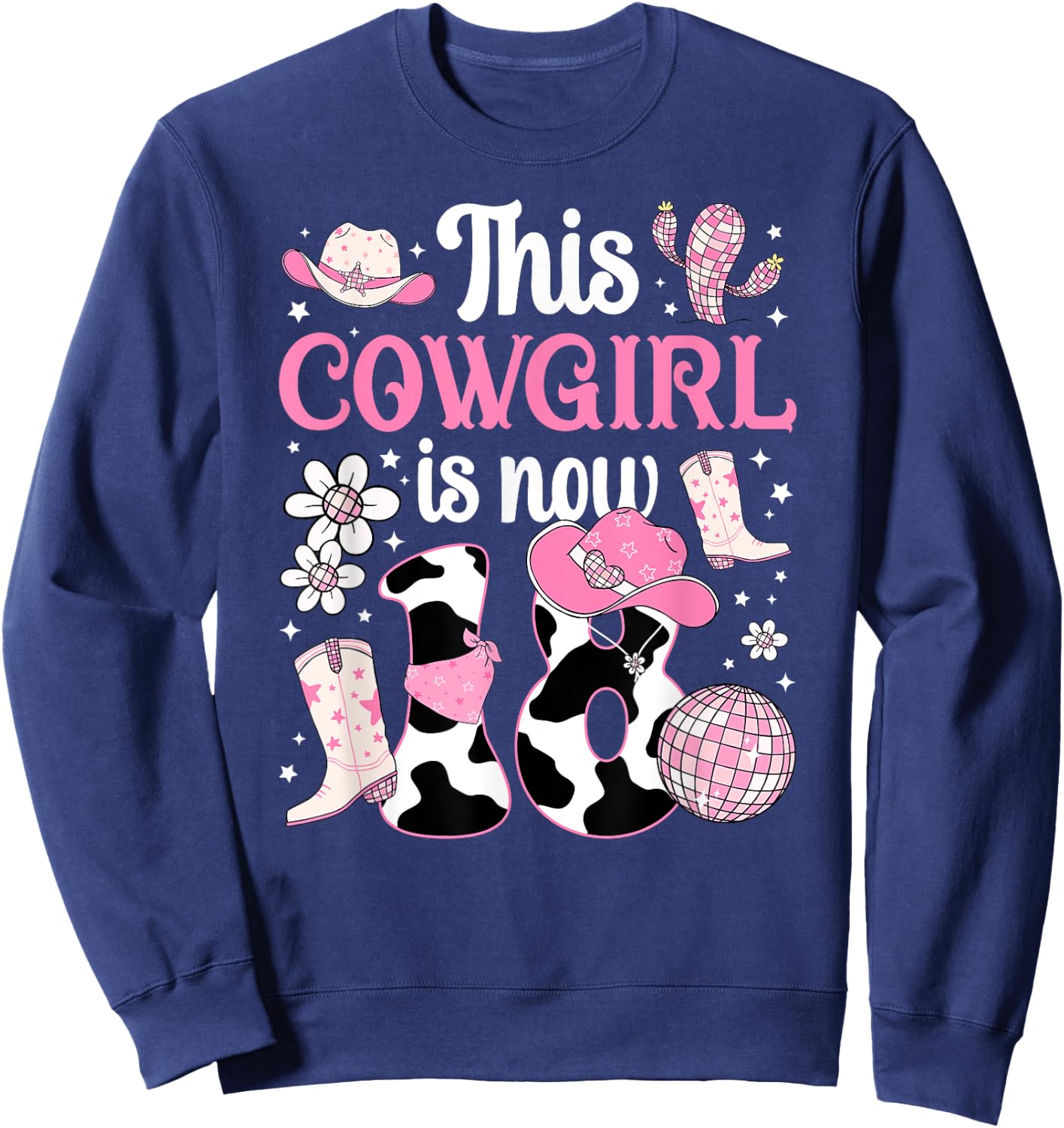 18th Birthday Cowgirl Eighteen Year Old Cow Girl Bday Party Sweatshirt - Sweatshirt | Navy