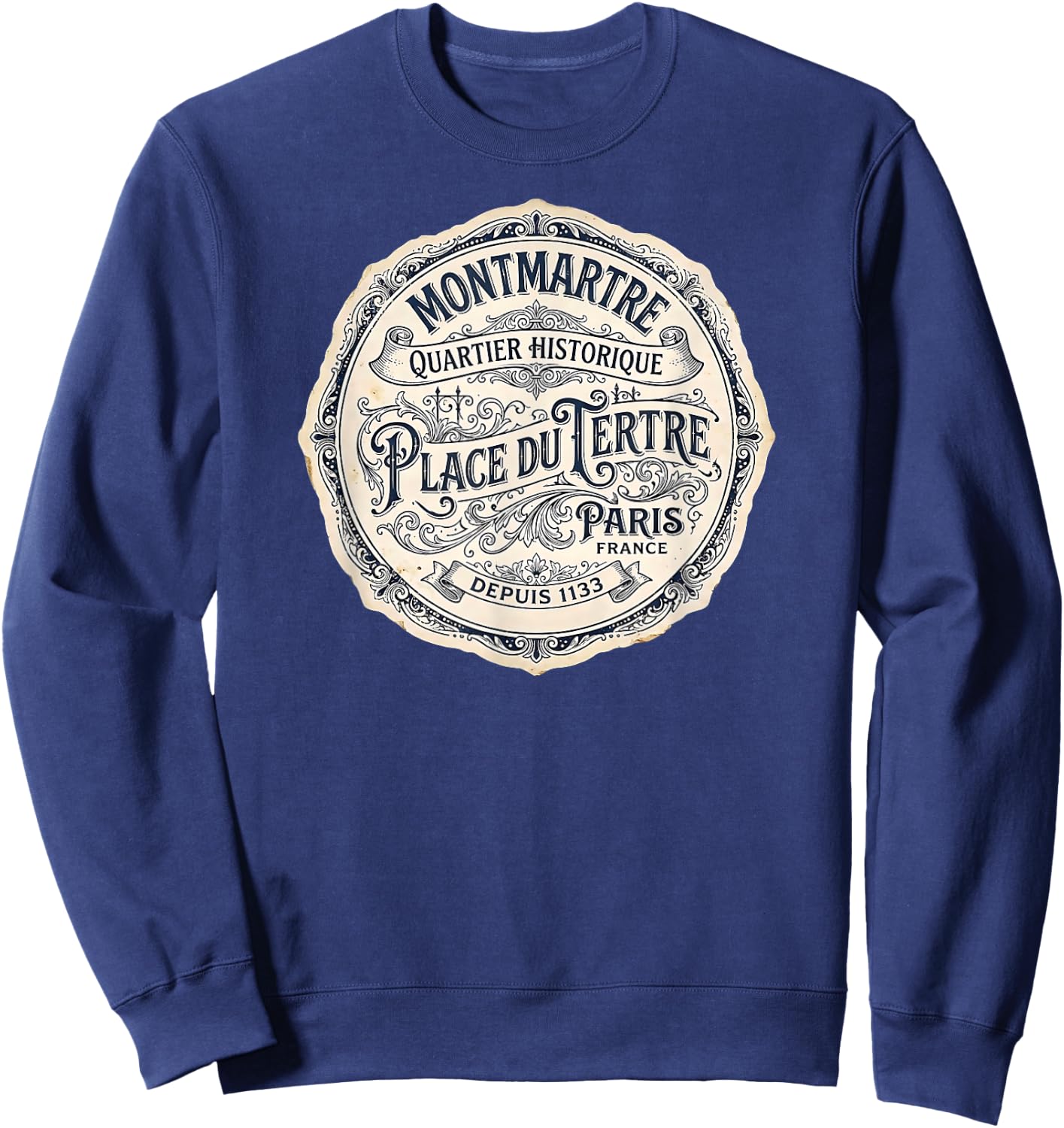 Montmartre Paris France Quartier Historique Depuis 1133 Sweatshirt - Sweatshirt | Navy