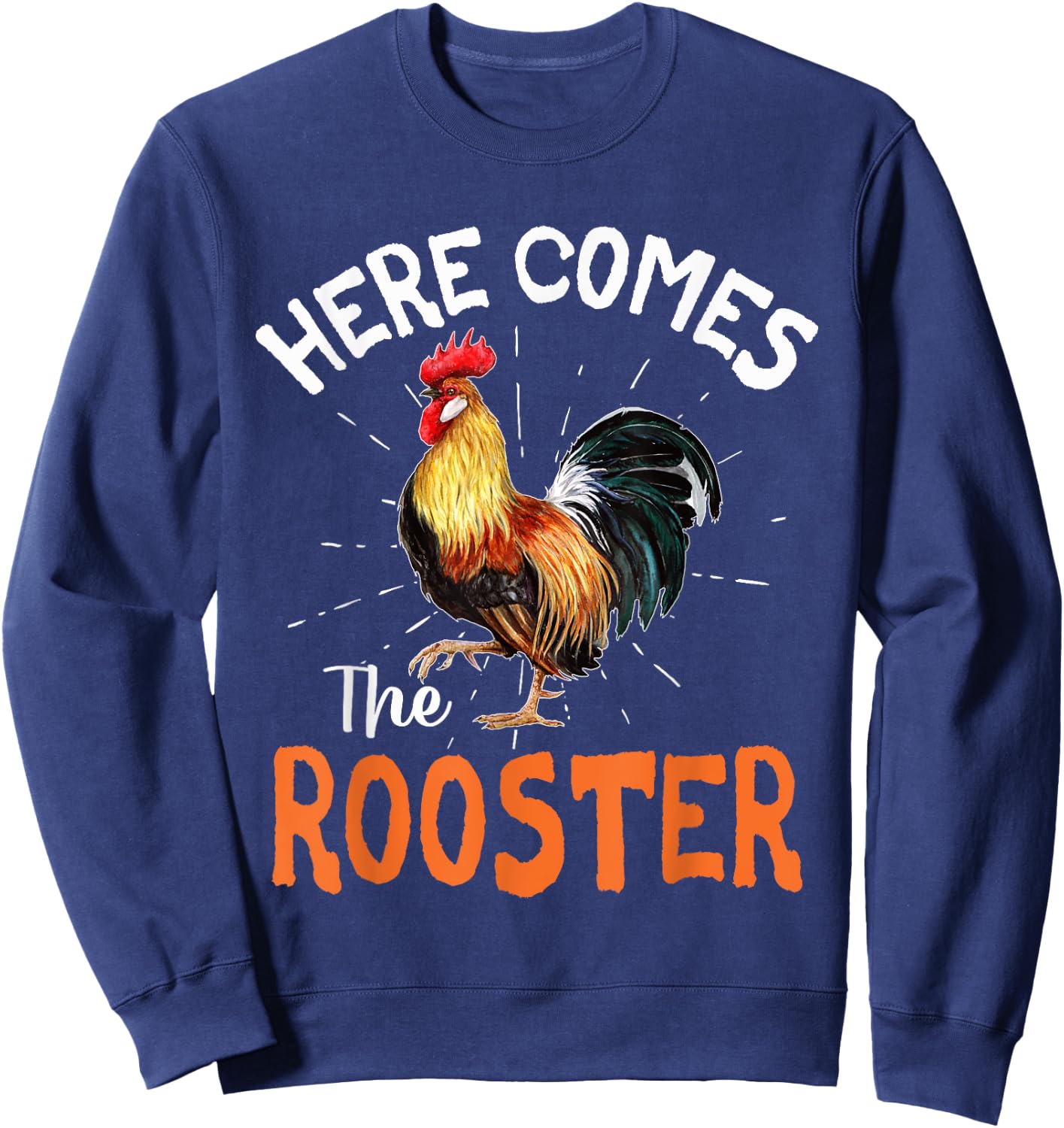 Here Comes The Rooster Shirt Chicken Lady Outfit Sweatshirt - Sweatshirt | Navy