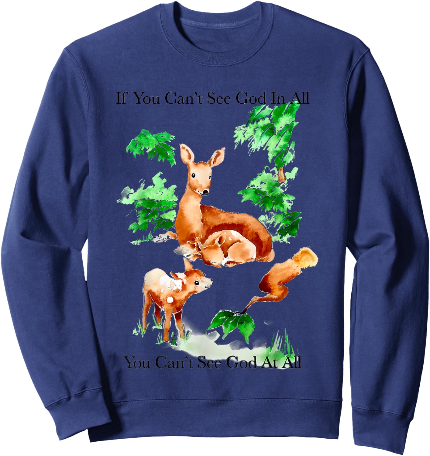 If You Can't See God In All You Can't See God At All Sweatshirt - Sweatshirt | Navy