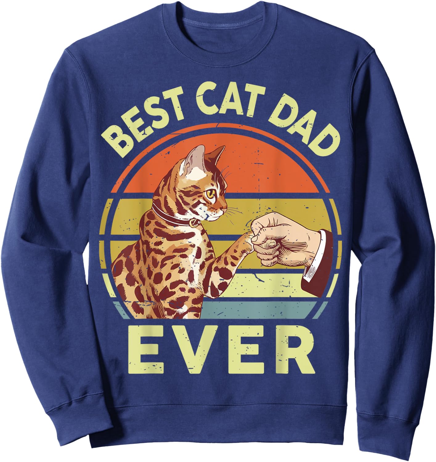 Best Bengal Cat Dad Ever Husband Father Day Gift from Wife Sweatshirt - Sweatshirt | Navy