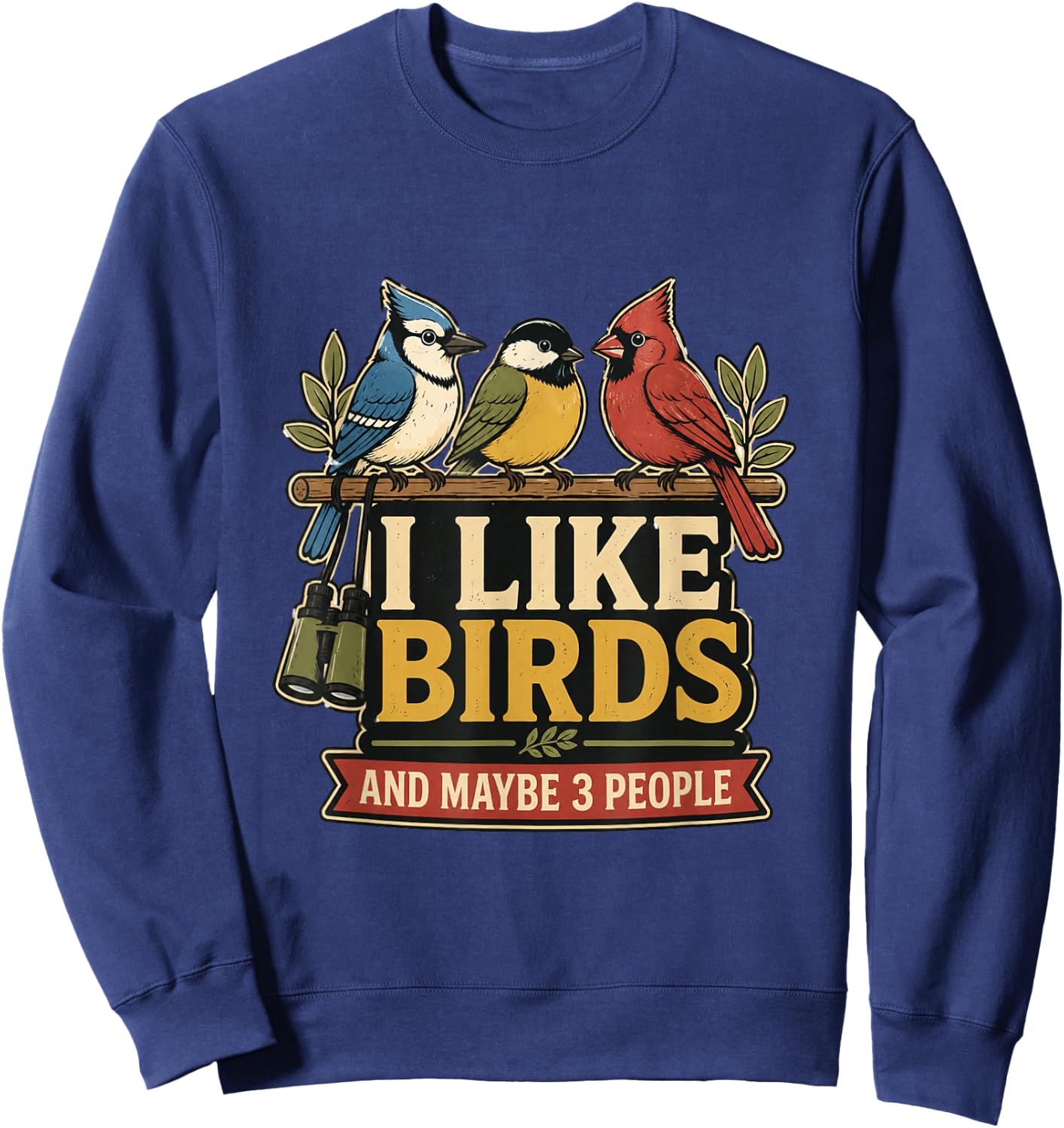 I Like Birds and Maybe 3 People Sweatshirt - Sweatshirt | Navy
