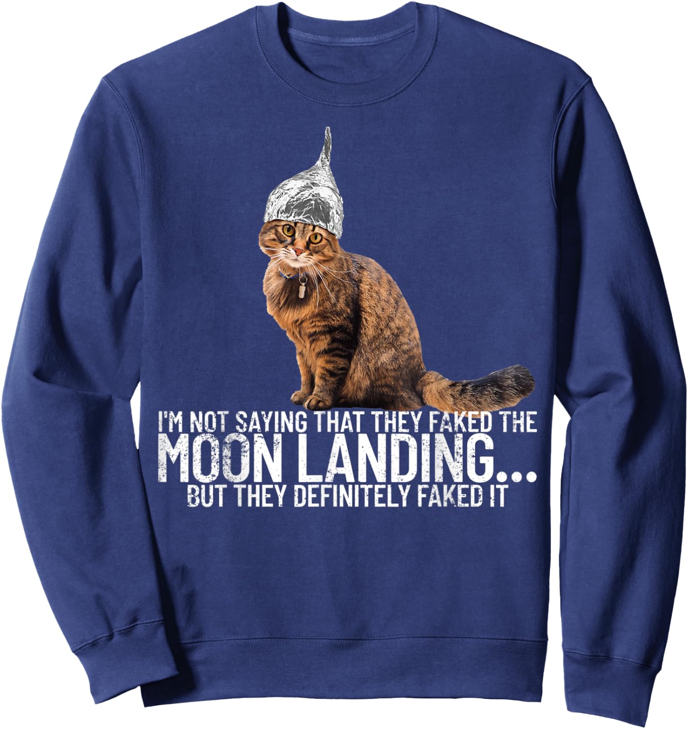 Conspiracy Cat Moon Landing Conspiracy Theory Tin Foil Hat Men Women Sweatshirt - Sweatshirt | Navy
