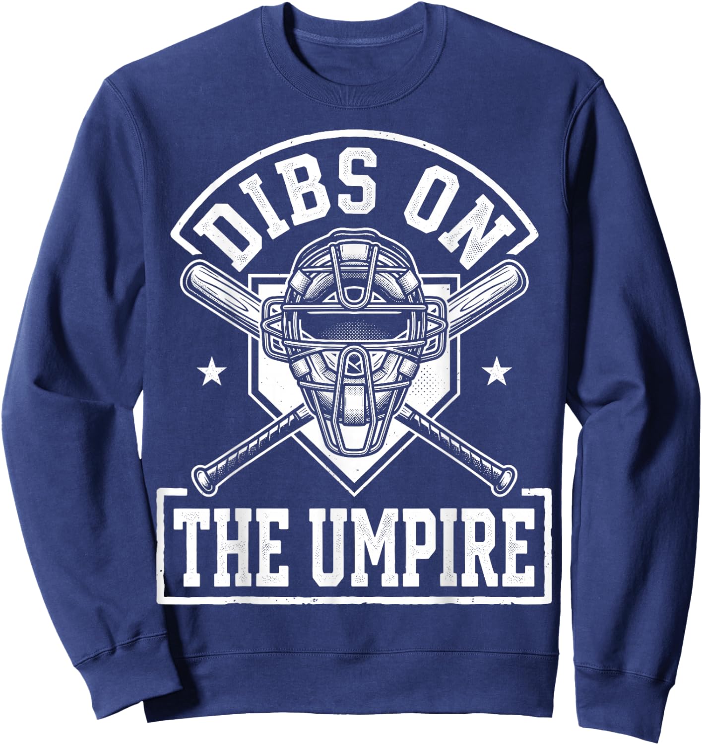 Dibs On The Umpire Sweatshirt - Sweatshirt | Navy