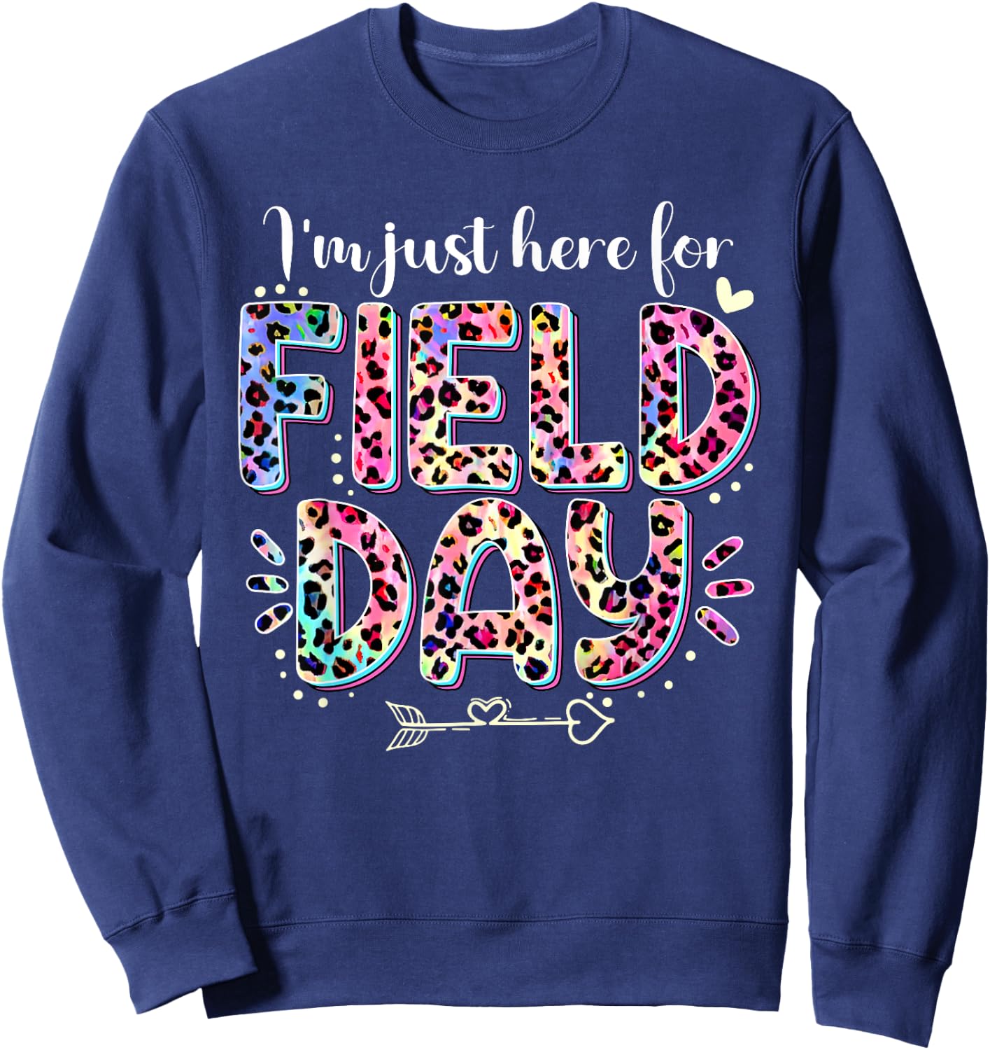 I'm Just Here For Field Day Leopard Tie Dye Last Day School Sweatshirt - Sweatshirt | Navy