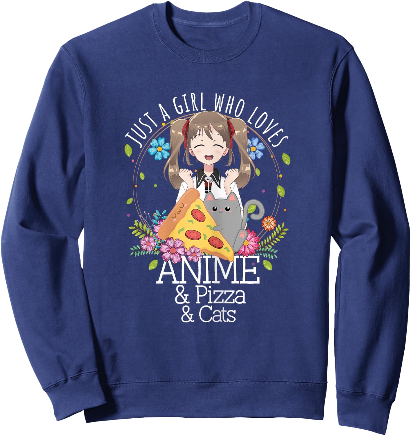Just A Girl Who Loves Anime & Pizza & Cats Lover Otaku Gift Sweatshirt - Sweatshirt | Navy