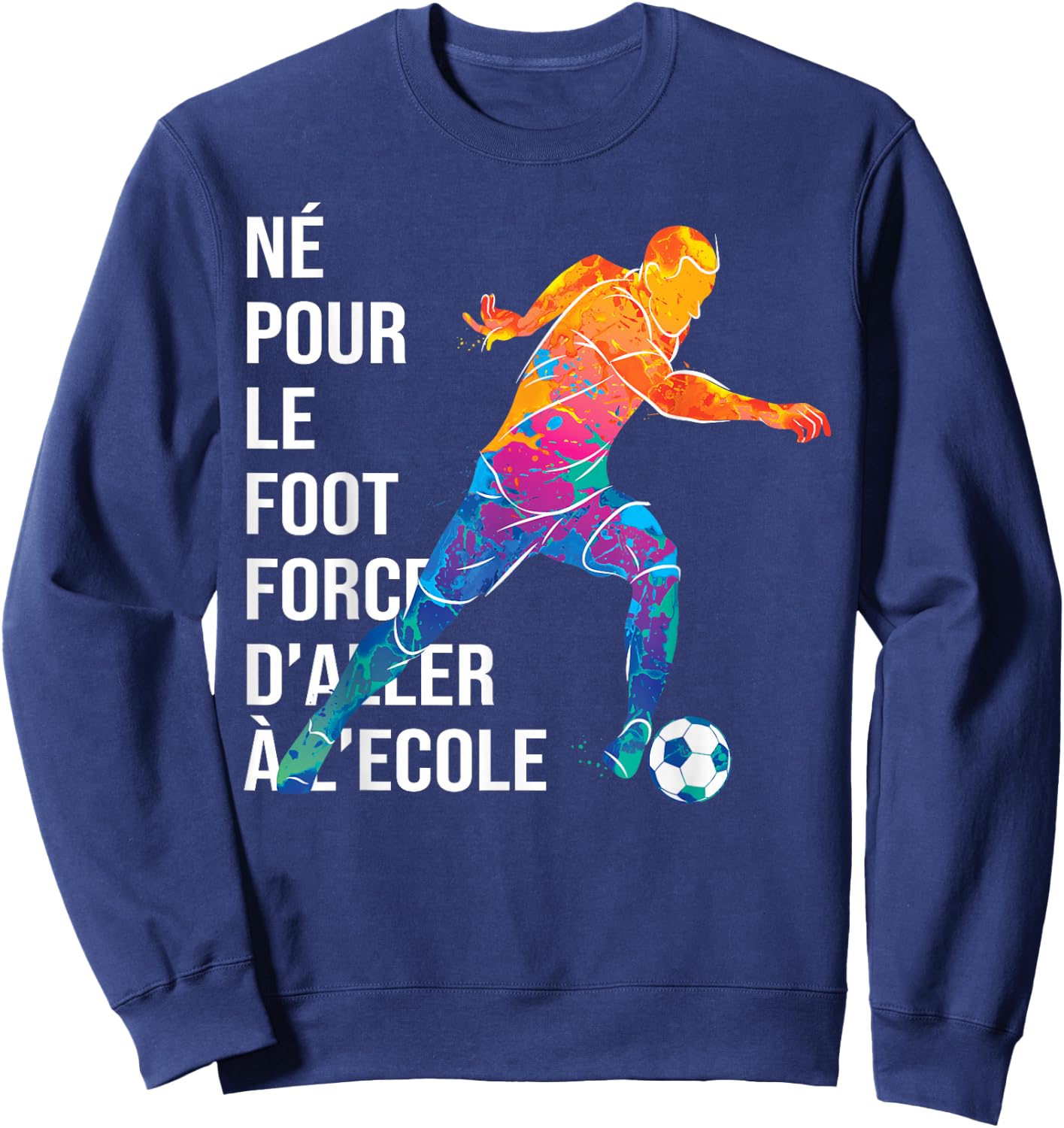 Born For Football Match Football Player Funny , Black, S Sweatshirt - Sweatshirt | Navy