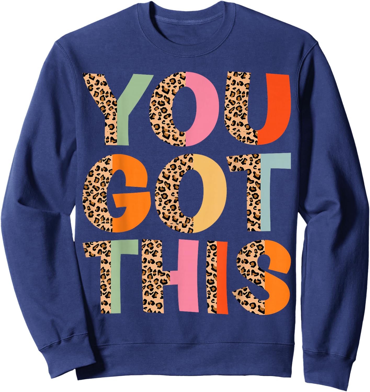 You Got This Boho Leopard Skin Motivation Test Day Teacher Sweatshirt - Sweatshirt | Navy