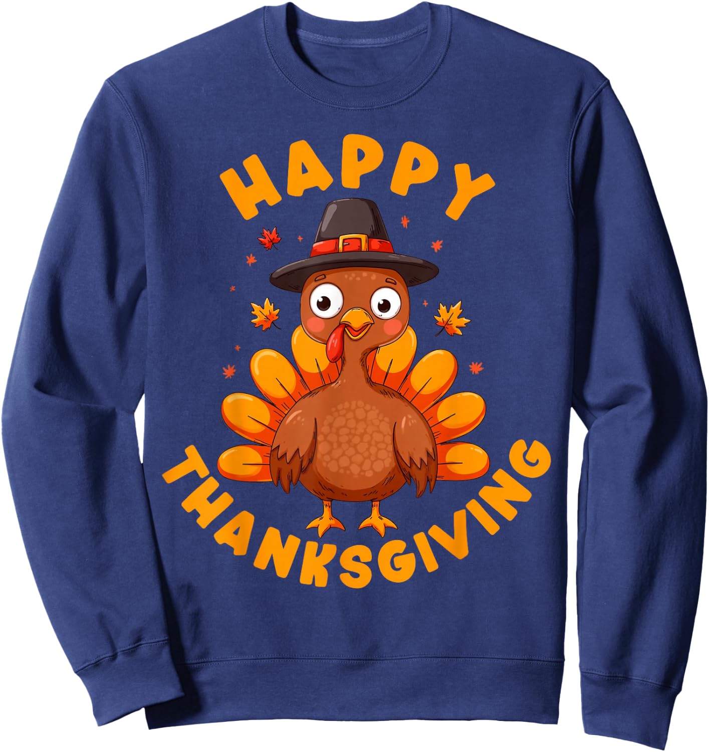 Happy Thanksgiving for Turkey Day Family Dinner Men Women Sweatshirt - Sweatshirt | Navy