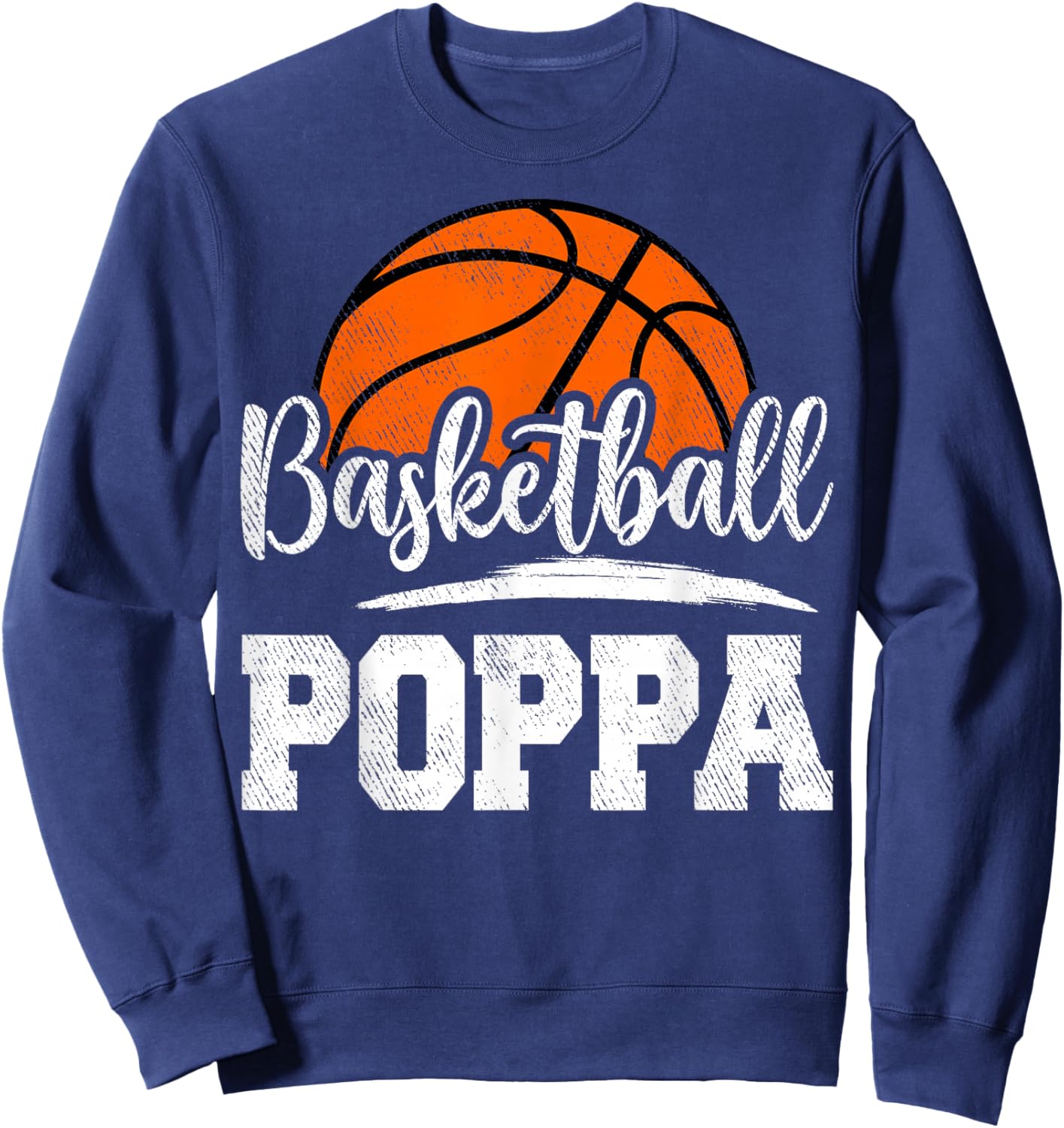 Basketball Poppa Basketball Player Game Day Father's Day Sweatshirt - Sweatshirt | Navy