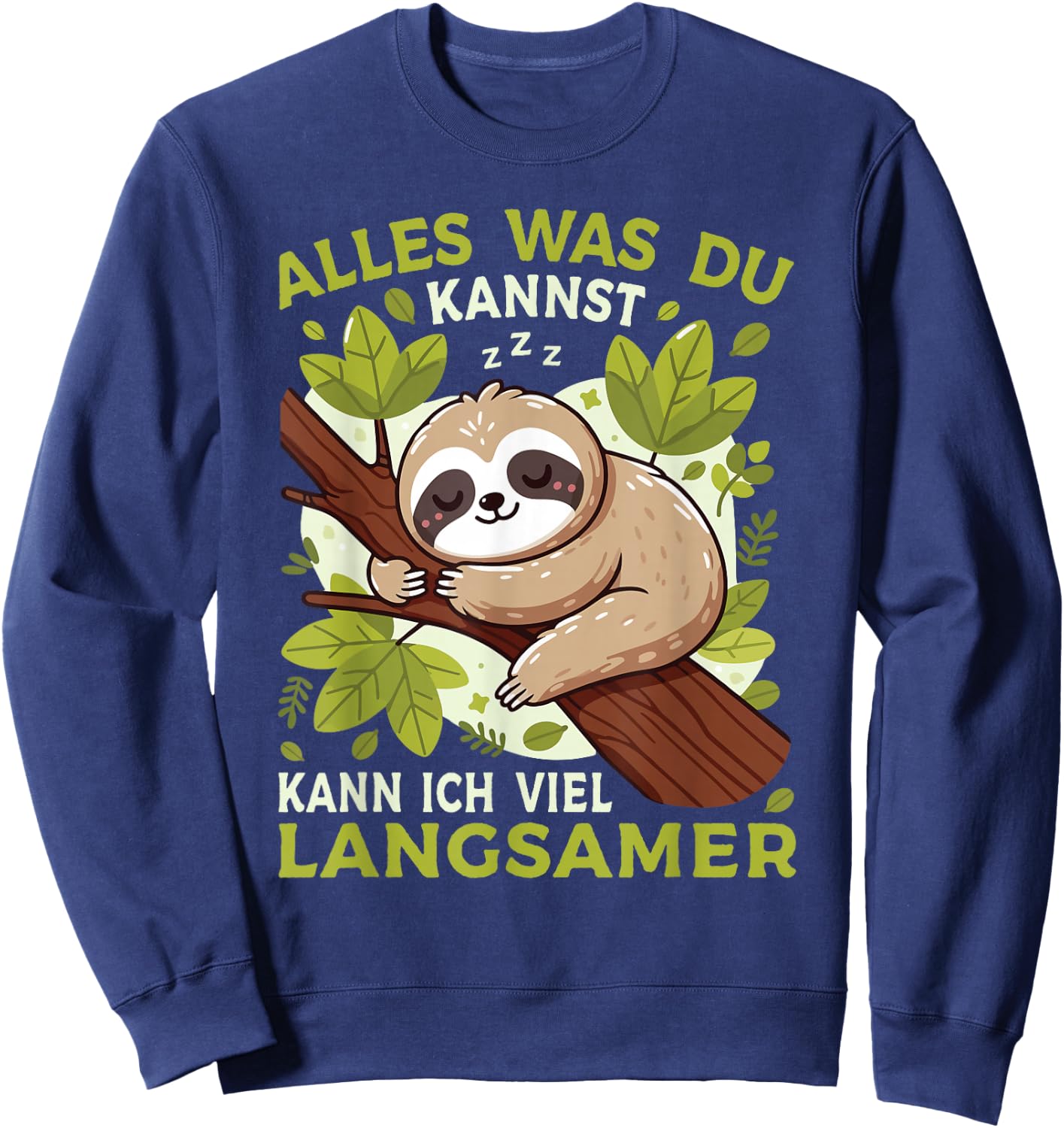 Sloth Sleep Shirt "Alles Was Du Kannst" Funny Sloth , black Sweatshirt - Sweatshirt | Navy