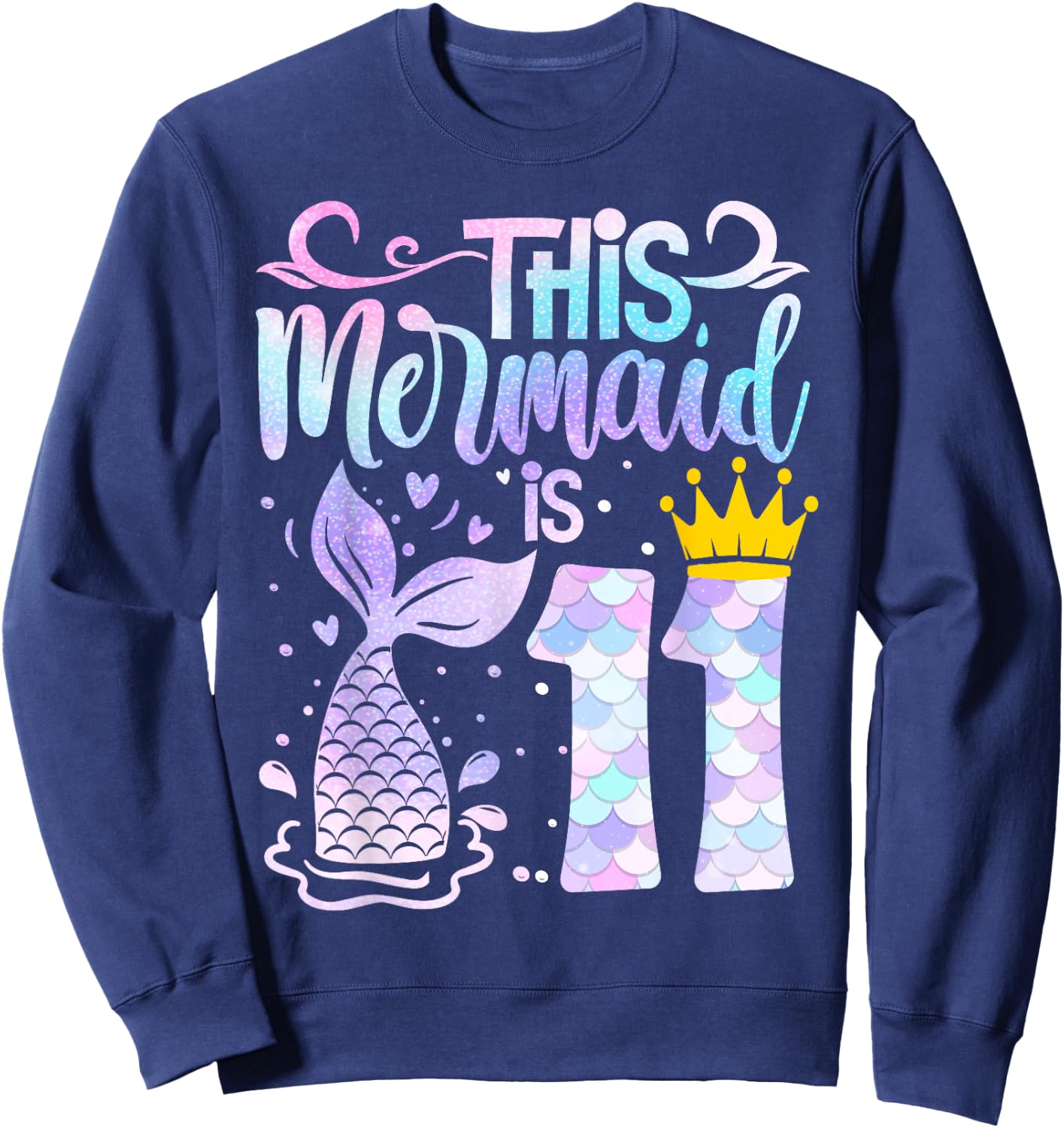Mermaid 11th Birthday 11 Year Old Girl Eleven Yrs Happy Bday Sweatshirt - Sweatshirt | Navy