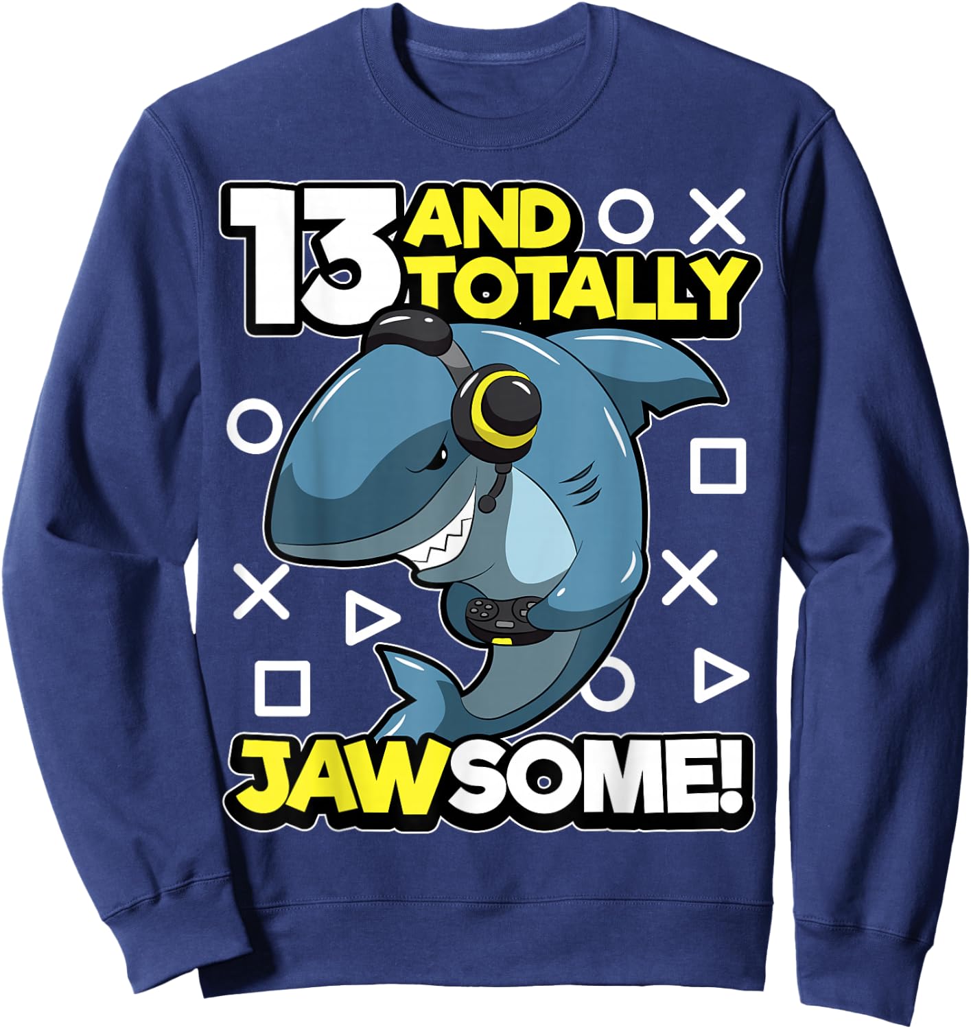 13th Birthday Gamer Shark Pun "Thirteen & Totally Jawsome" Sweatshirt - Sweatshirt | Navy