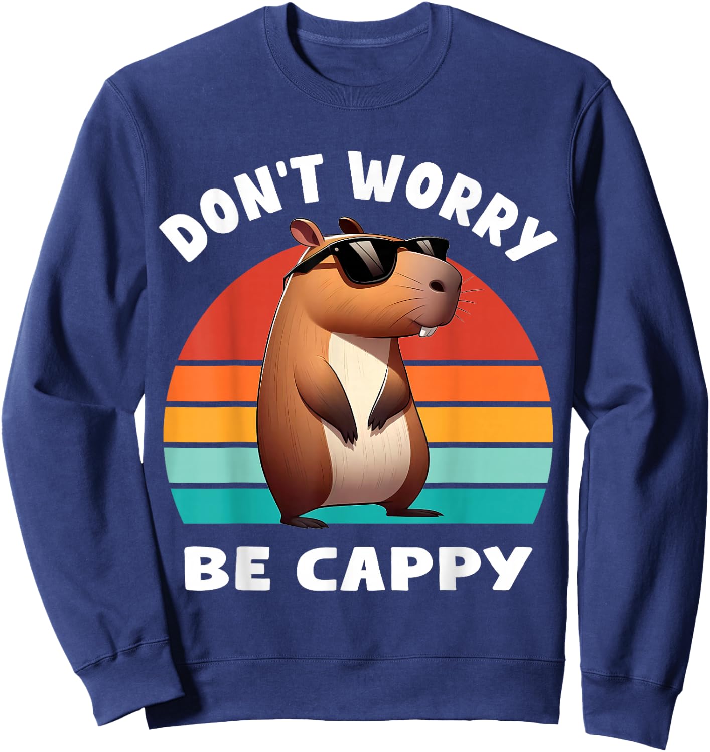 Capybara Capybara Rodent Dont Be Worry Be Capy Retro Funny Capybara , Black, S Sweatshirt - Sweatshirt | Navy