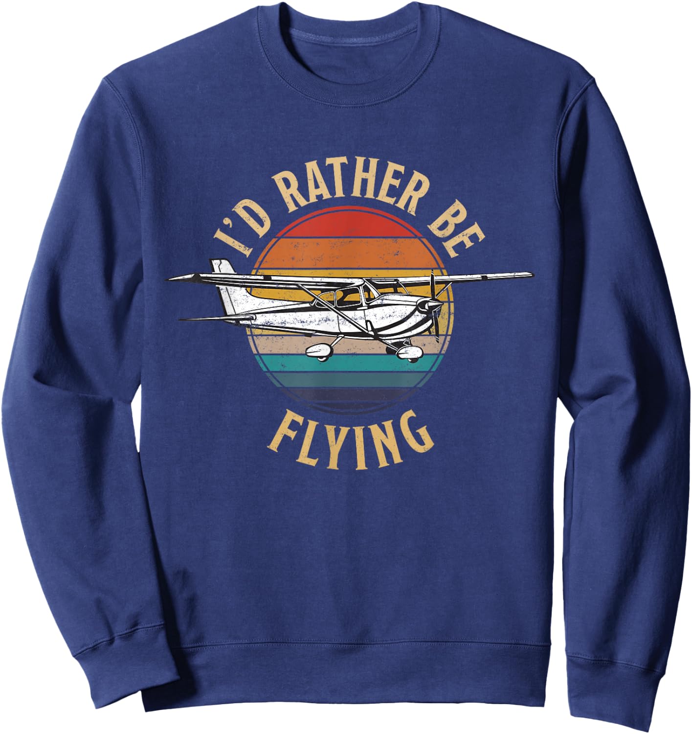 Vintage I'd Rather Be Flying C172 Airplane Cool Pilot Gift Sweatshirt - Sweatshirt | Navy