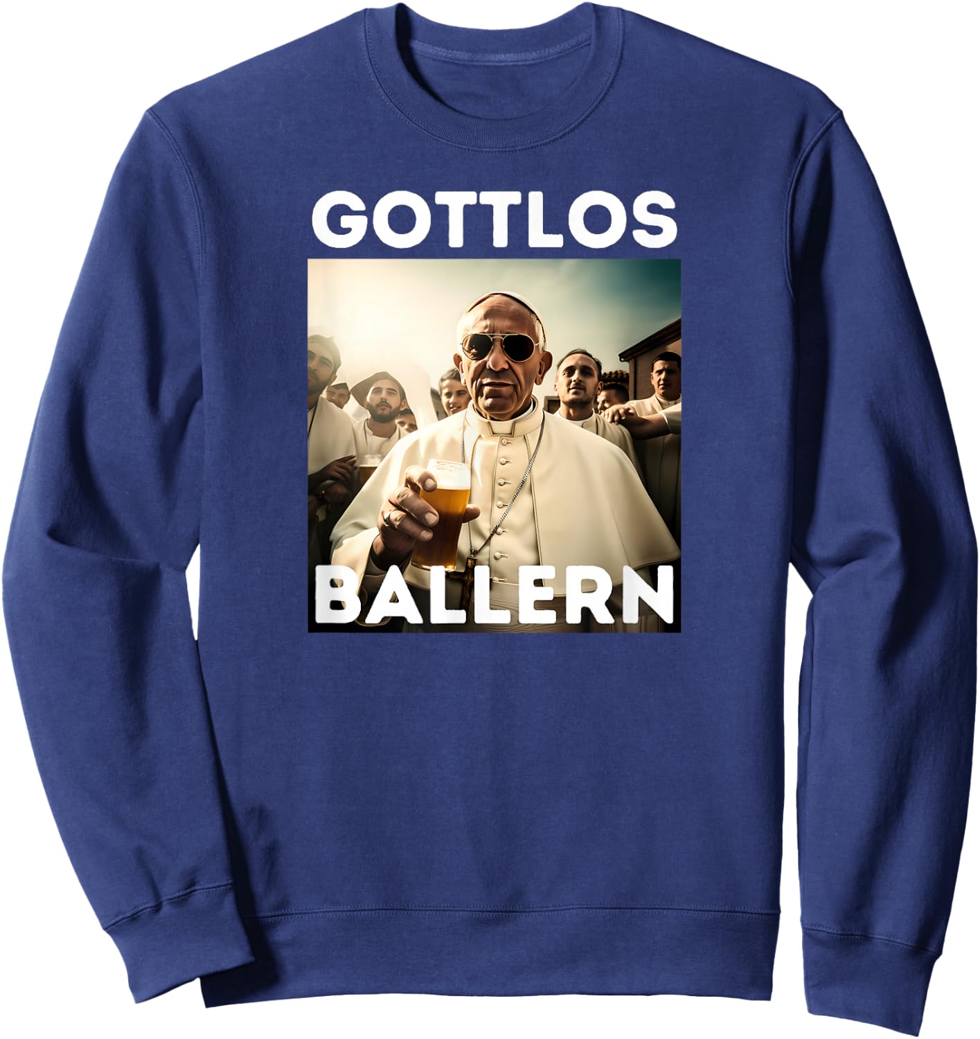 Gottlos Ballern Lustiges Papst Franziskus Fünf Bier Sweatshirt - Sweatshirt | Navy