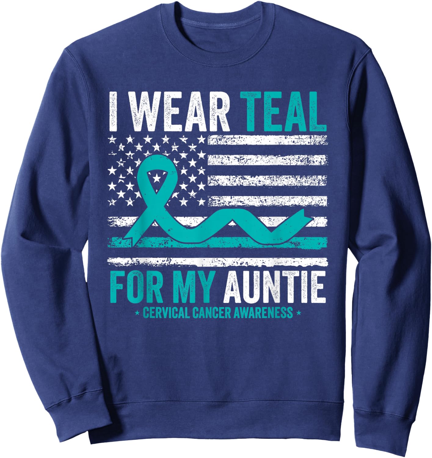 I Wear Teal For My Auntie Cervical Cancer Awareness US Flag Sweatshirt - Sweatshirt | Navy