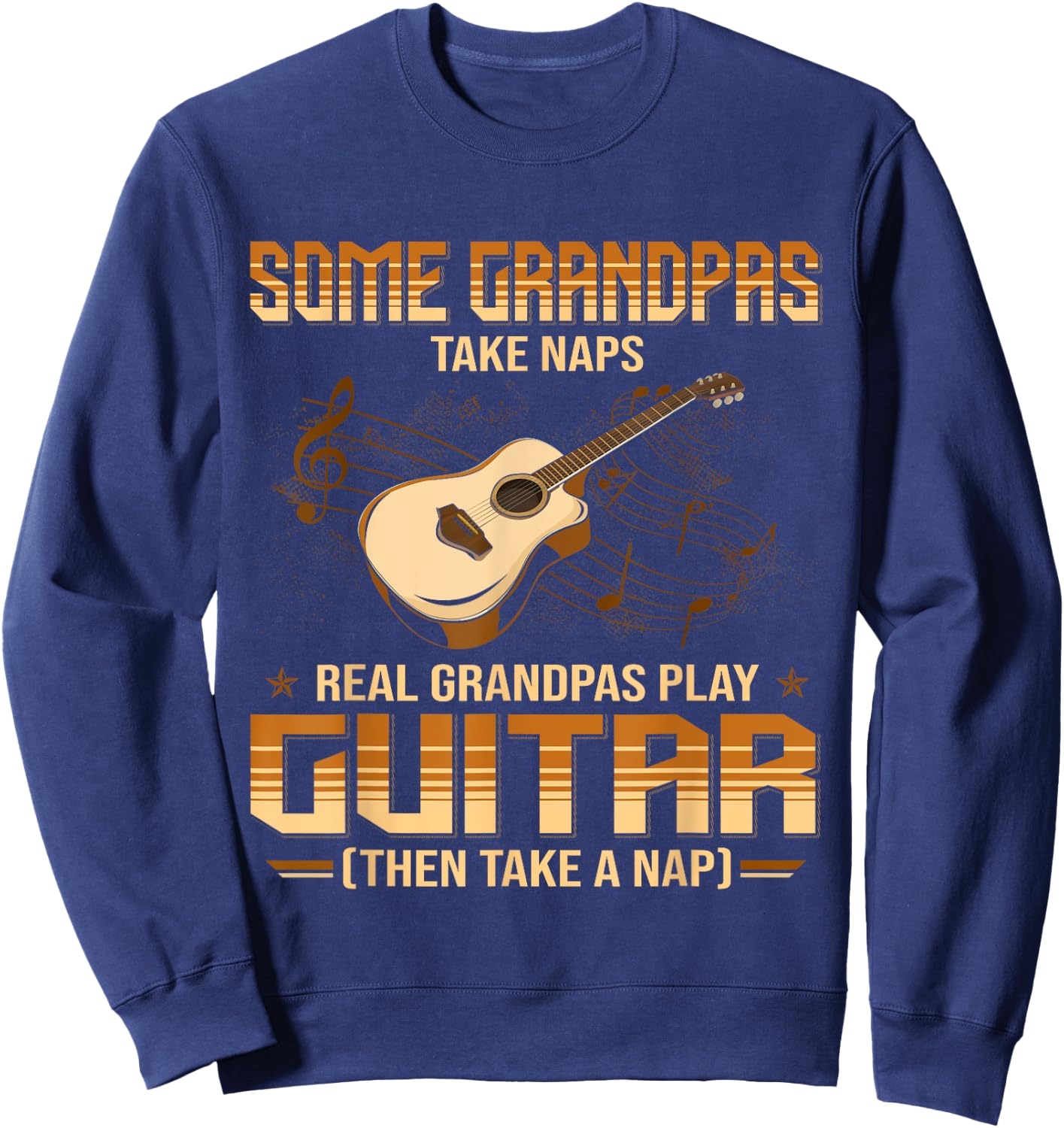 Some Grandpa Take Naps Real Grandpas Play Guitar Sweatshirt - Sweatshirt | Navy