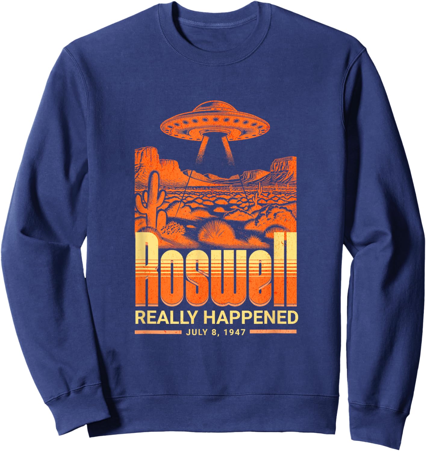 Roswell Really Happened July 8 1947 Funny Alien UFO Sweatshirt - Sweatshirt | Navy