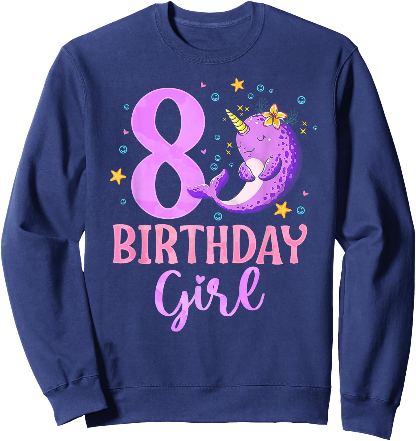 Narwhal Unicorn Of The Sea 8th Birthday Girl 8 Year Old Sweatshirt - Sweatshirt | Navy